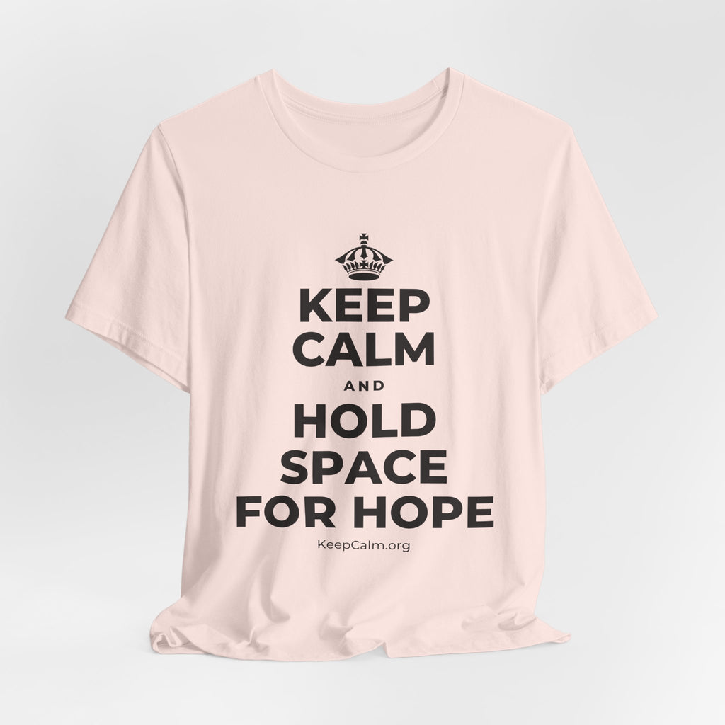 KEEP CALM AND HOLD SPACE FOR HOPE T-Shirt (Soft Cream–Heather Mauve)