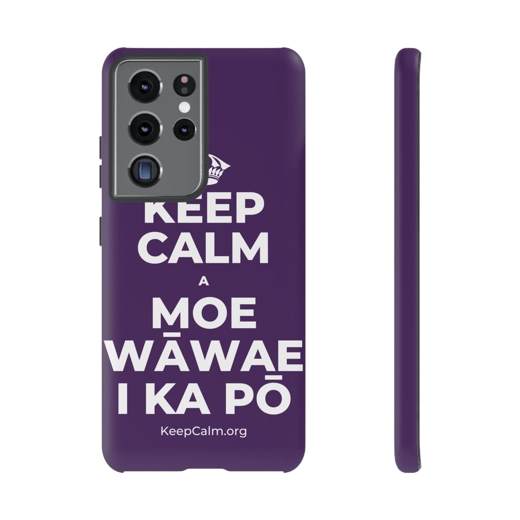 KEEP CALM A MOE WĀWAE I KA PŌ Phone Case