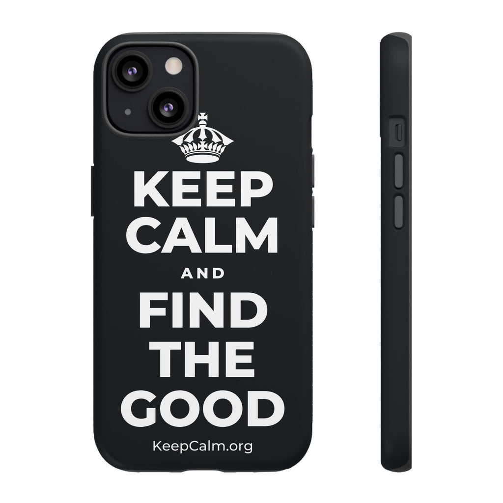 KEEP CALM AND FIND THE GOOD Phone Case (Dark)