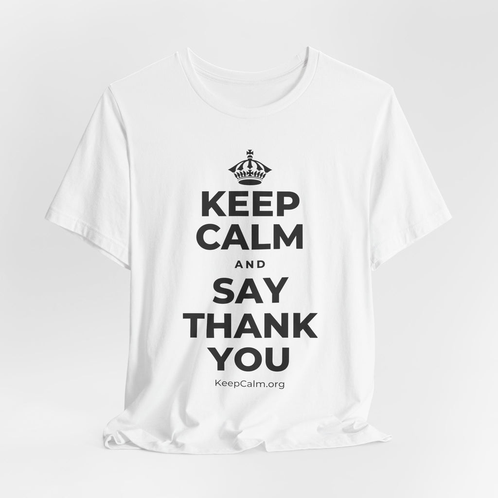 KEEP CALM AND SAY THANK YOU T-Shirt (White–Asphalt)