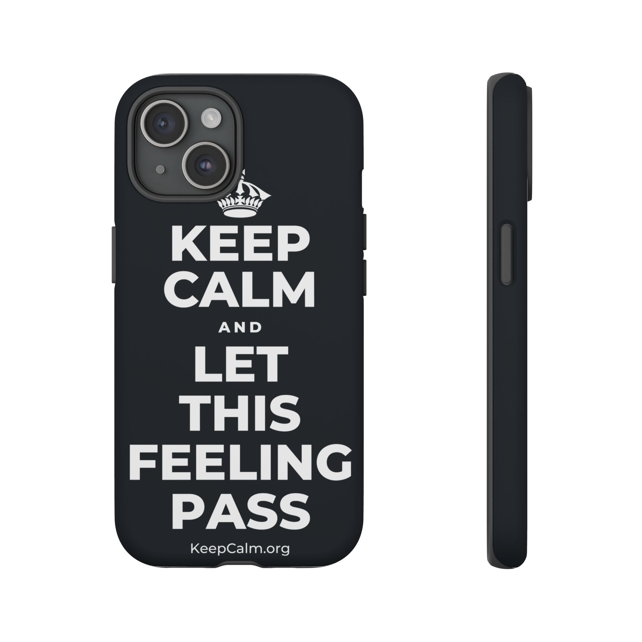 KEEP CALM AND LET THIS FEELING PASS Phone Case (Dark)