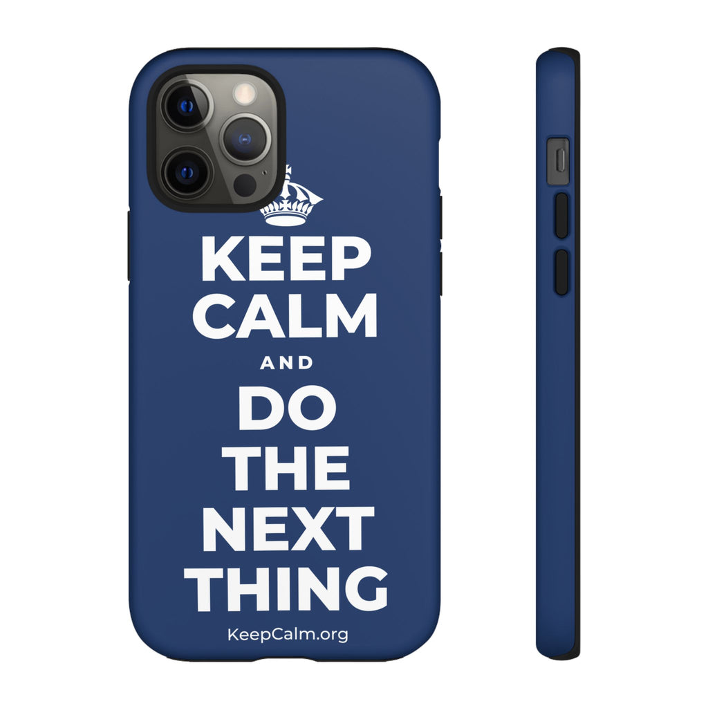 KEEP CALM AND DO THE NEXT THING Phone Case