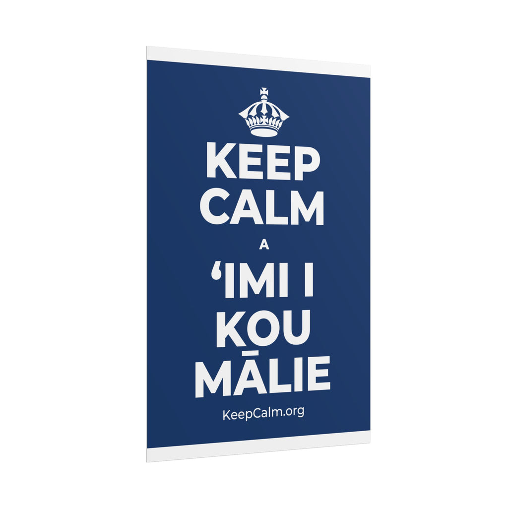 KEEP CALM A ʻIMI I KOU MĀLIE Poster
