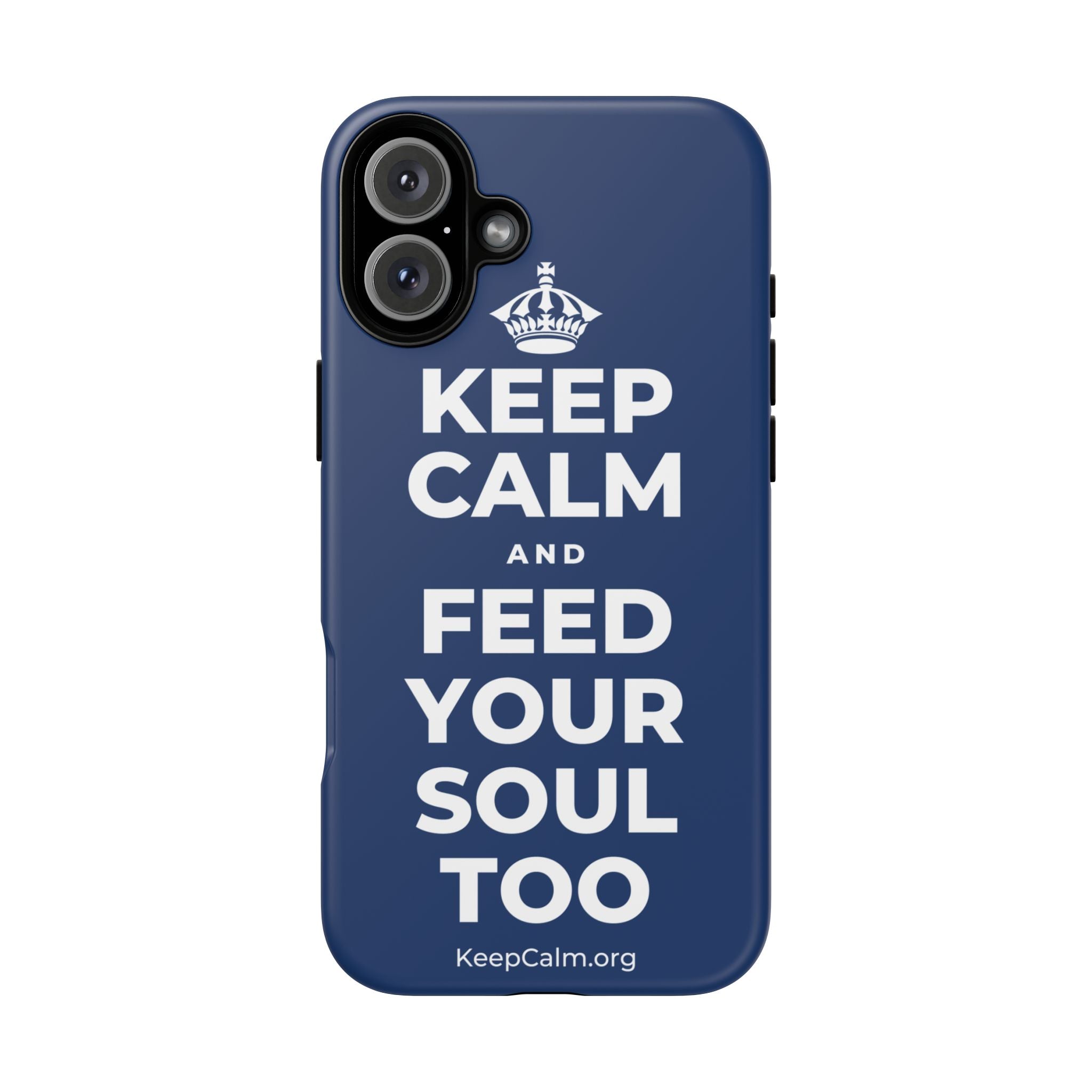 KEEP CALM AND FEED YOUR SOUL TOO Phone Case