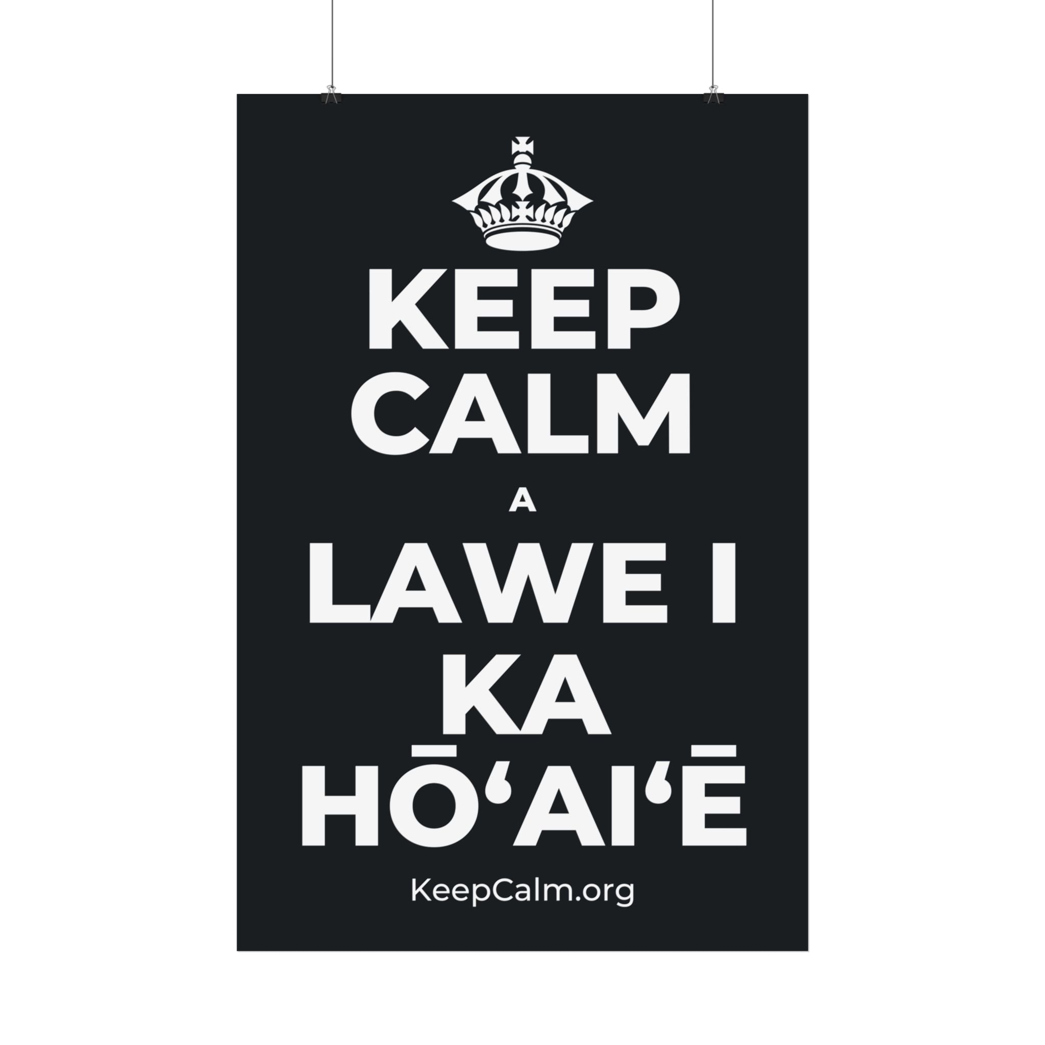 KEEP CALM A LAWE I KA HŌʻAIʻĒ Satin Poster (Dark)