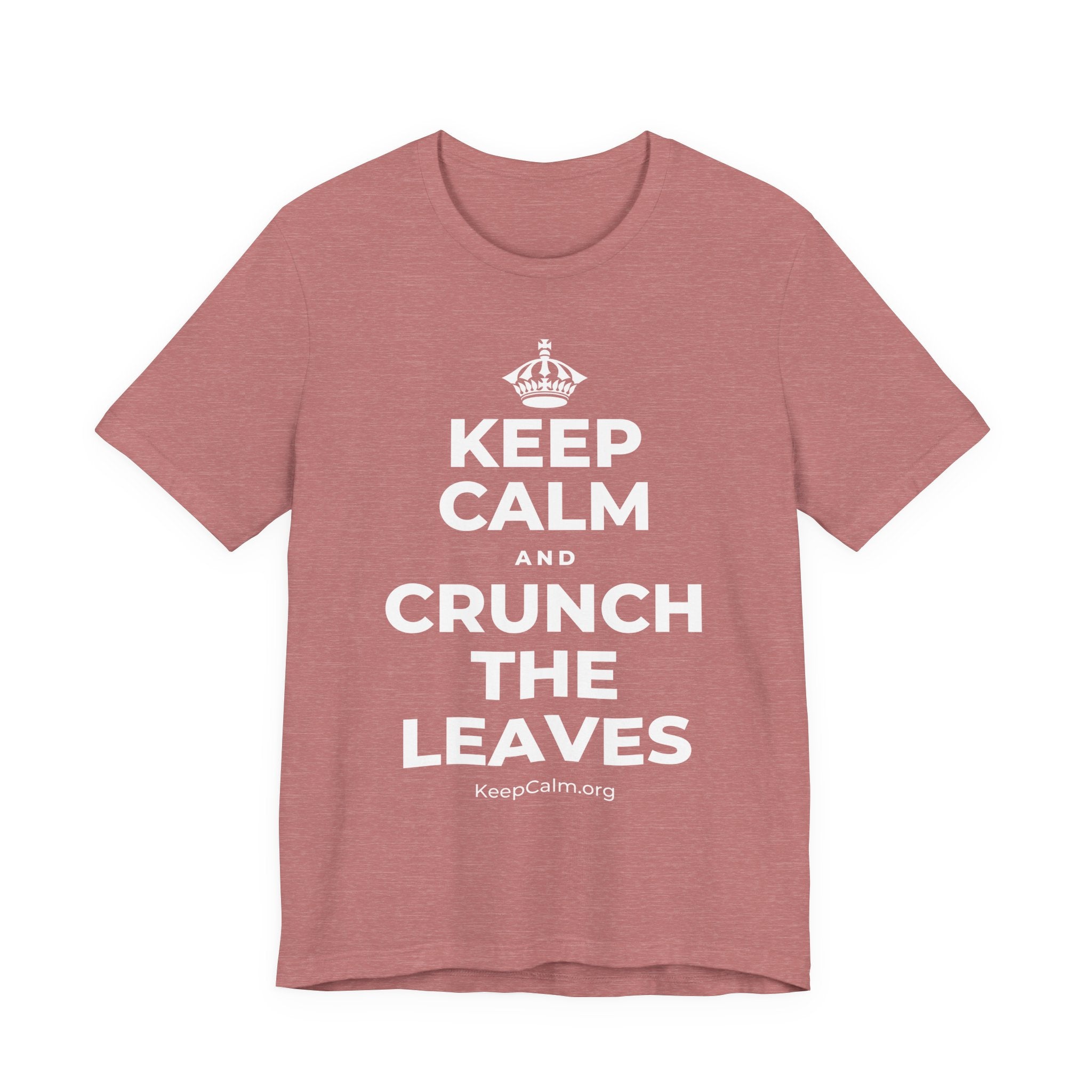 KEEP CALM AND CRUNCH THE LEAVES T-Shirt (Soft Cream–Heather Mauve)