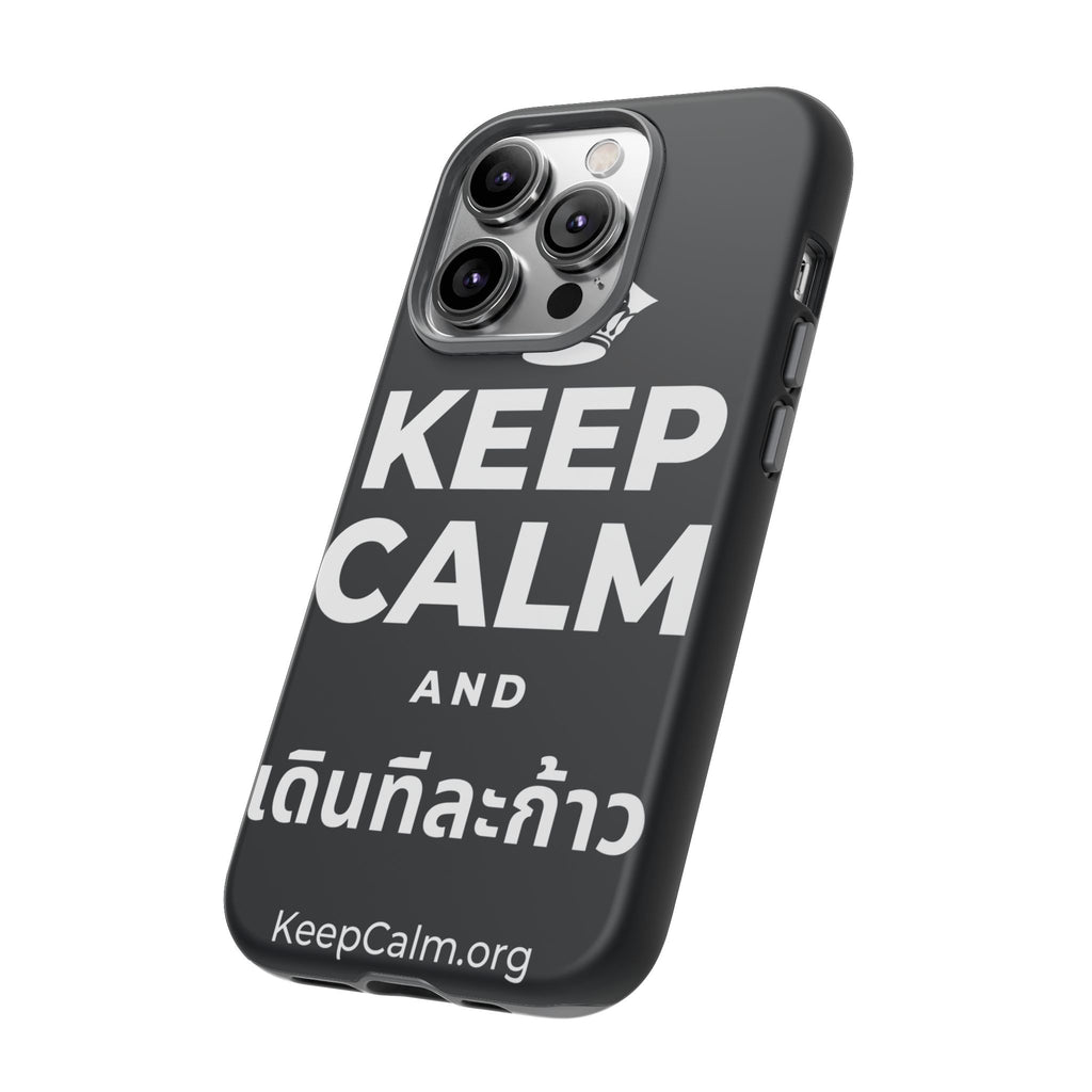 KEEP CALM AND เดินทีละก้าว Phone Case (Dark)