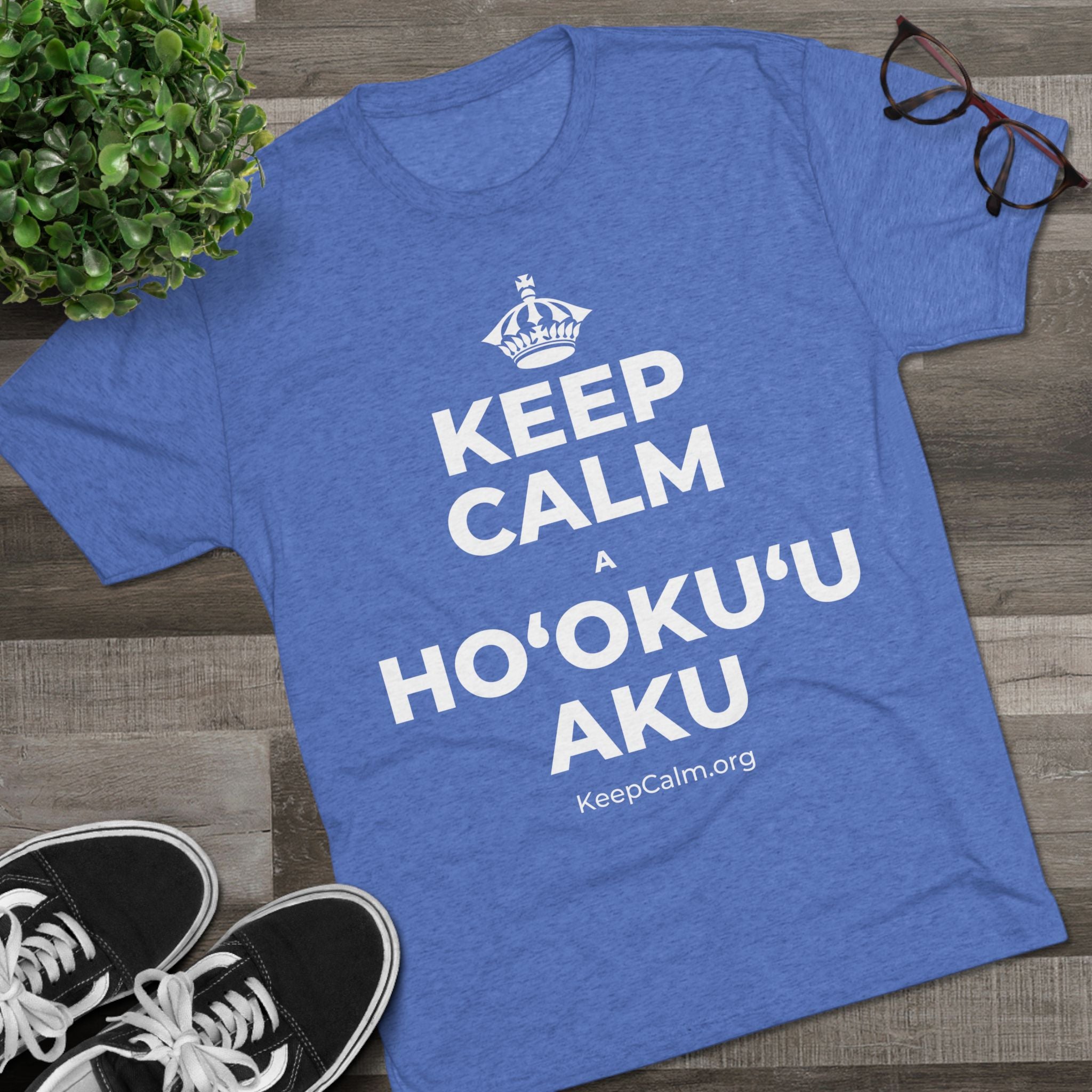 KEEP CALM A HOʻOKUʻU AKU Tri-Blend Tee