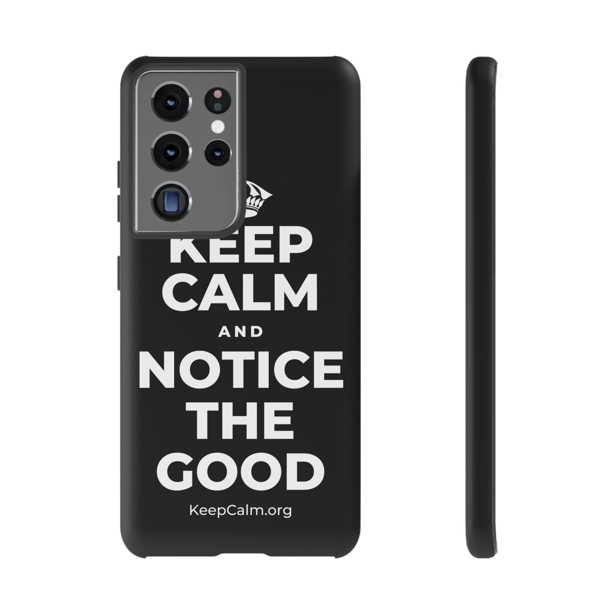 KEEP CALM AND NOTICE THE GOOD Phone Case