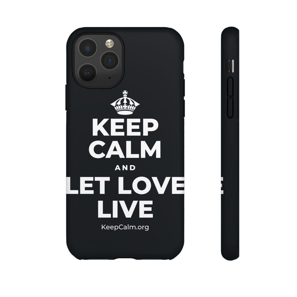 KEEP CALM AND LET LOVE LIVE Phone Case (Dark)