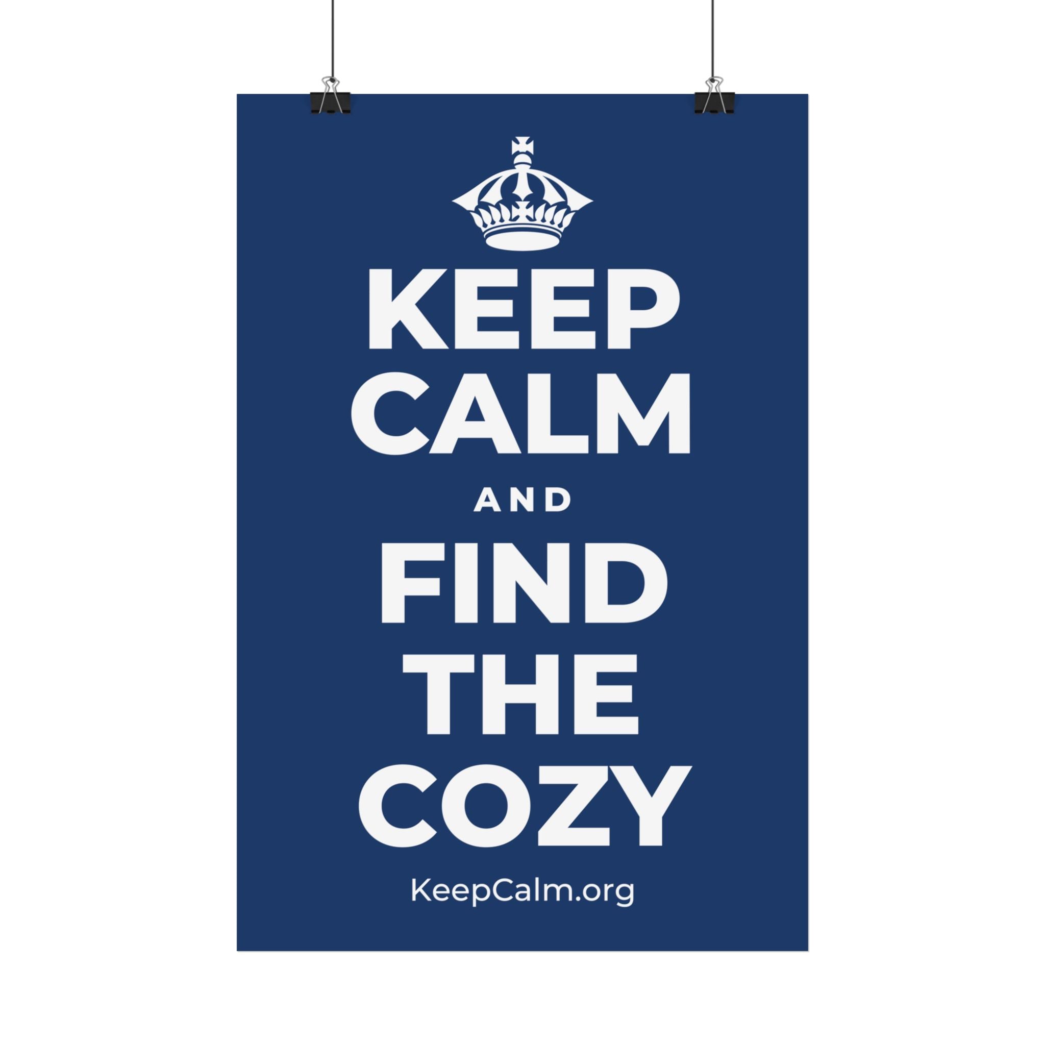 KEEP CALM AND FIND THE COZY Satin Poster