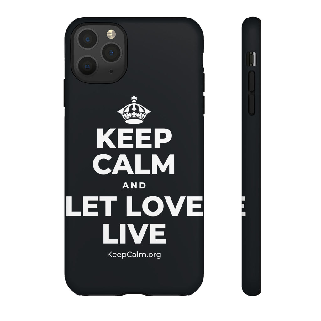 KEEP CALM AND LET LOVE LIVE Phone Case (Dark)