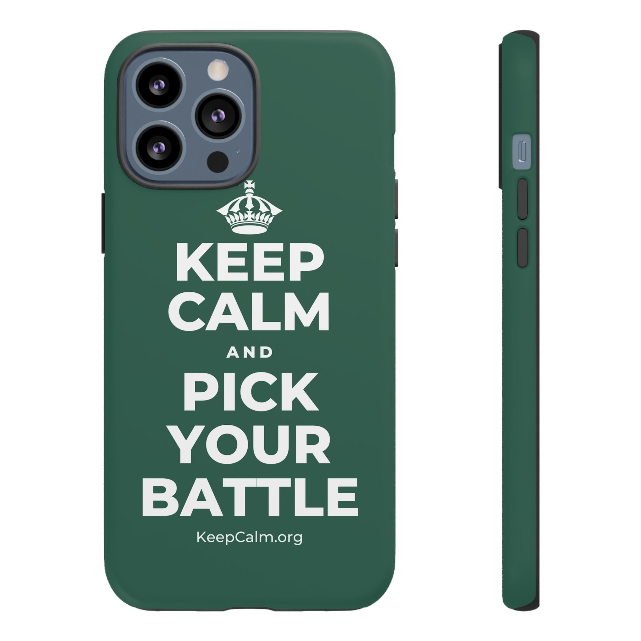 KEEP CALM AND PICK YOUR BATTLE Phone Case