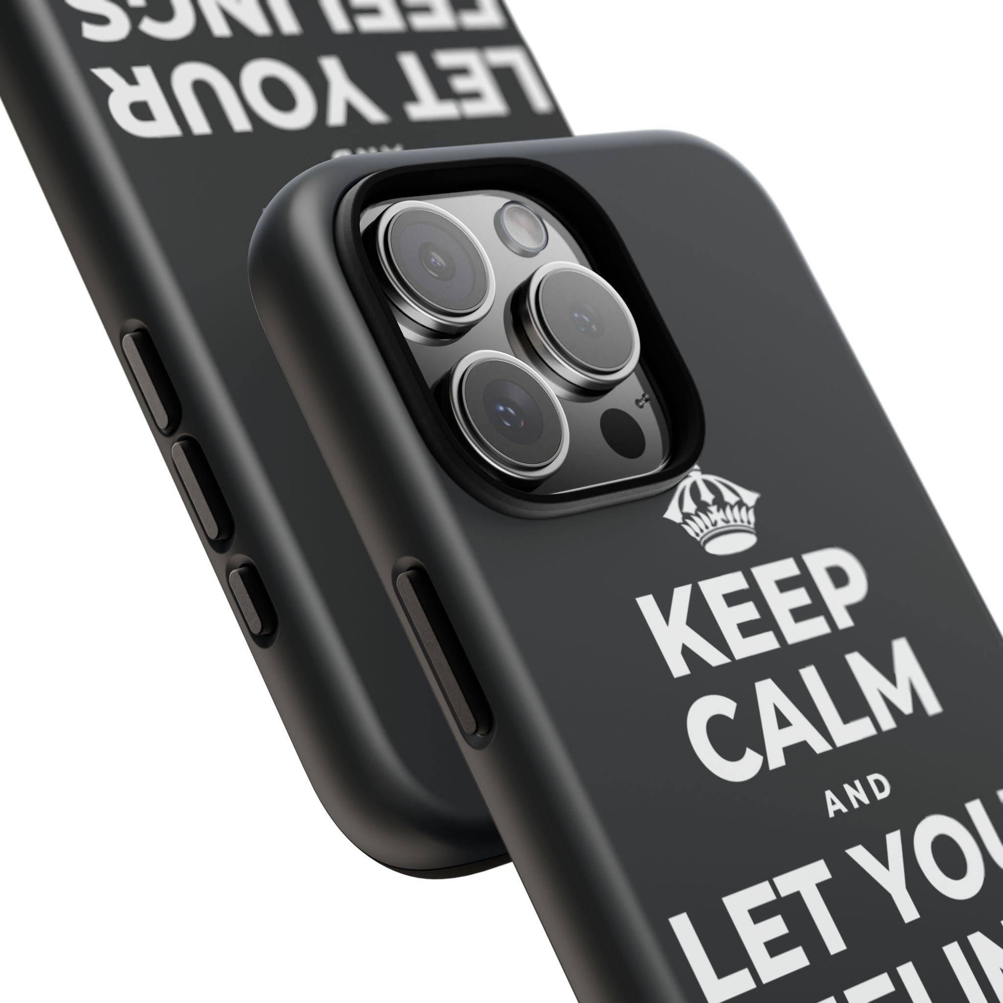 KEEP CALM AND LET YOUR FEELINGS MAKE SENSE Phone Case (Dark)