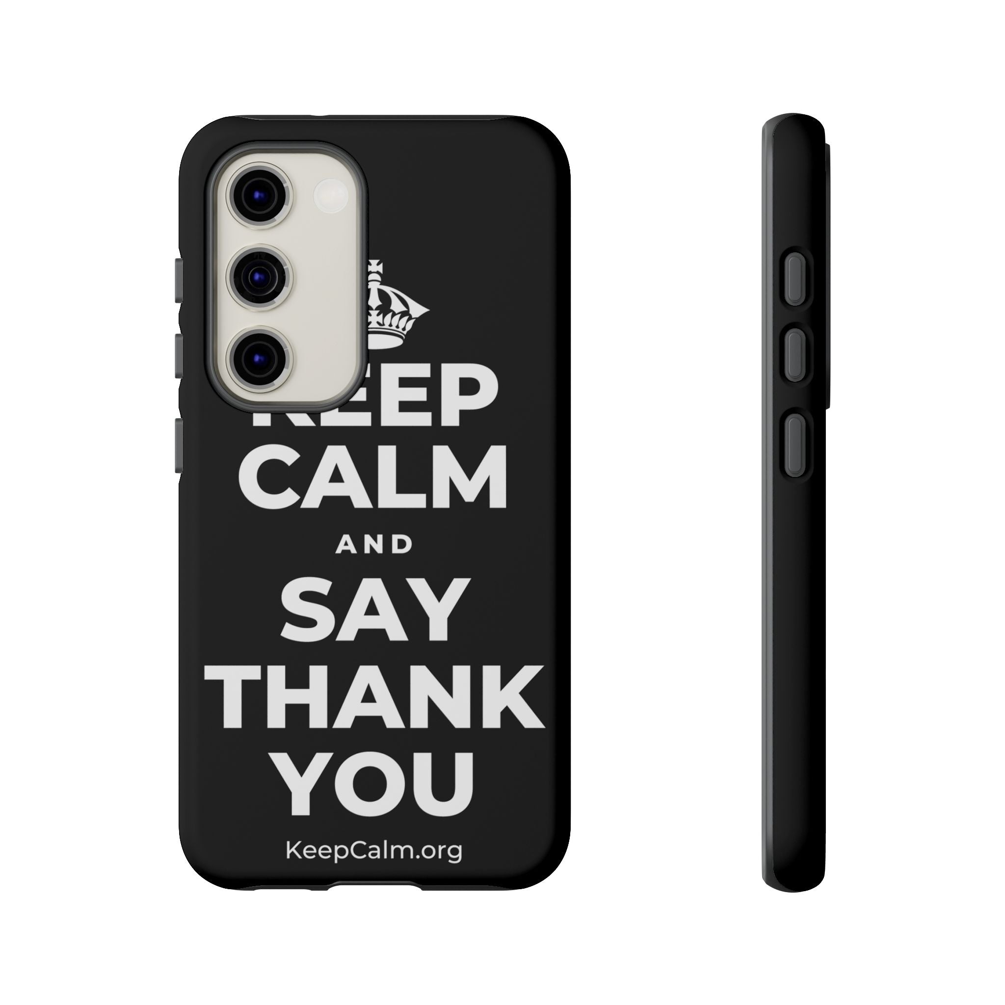KEEP CALM AND SAY THANK YOU Phone Case