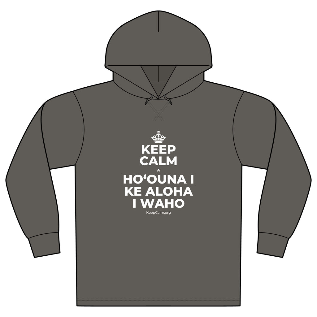 KEEP CALM A HOʻOUNA I KE ALOHA I WAHO Organic Hoodie Tee