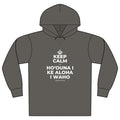 KEEP CALM A HOʻOUNA I KE ALOHA I WAHO Organic Hoodie Tee