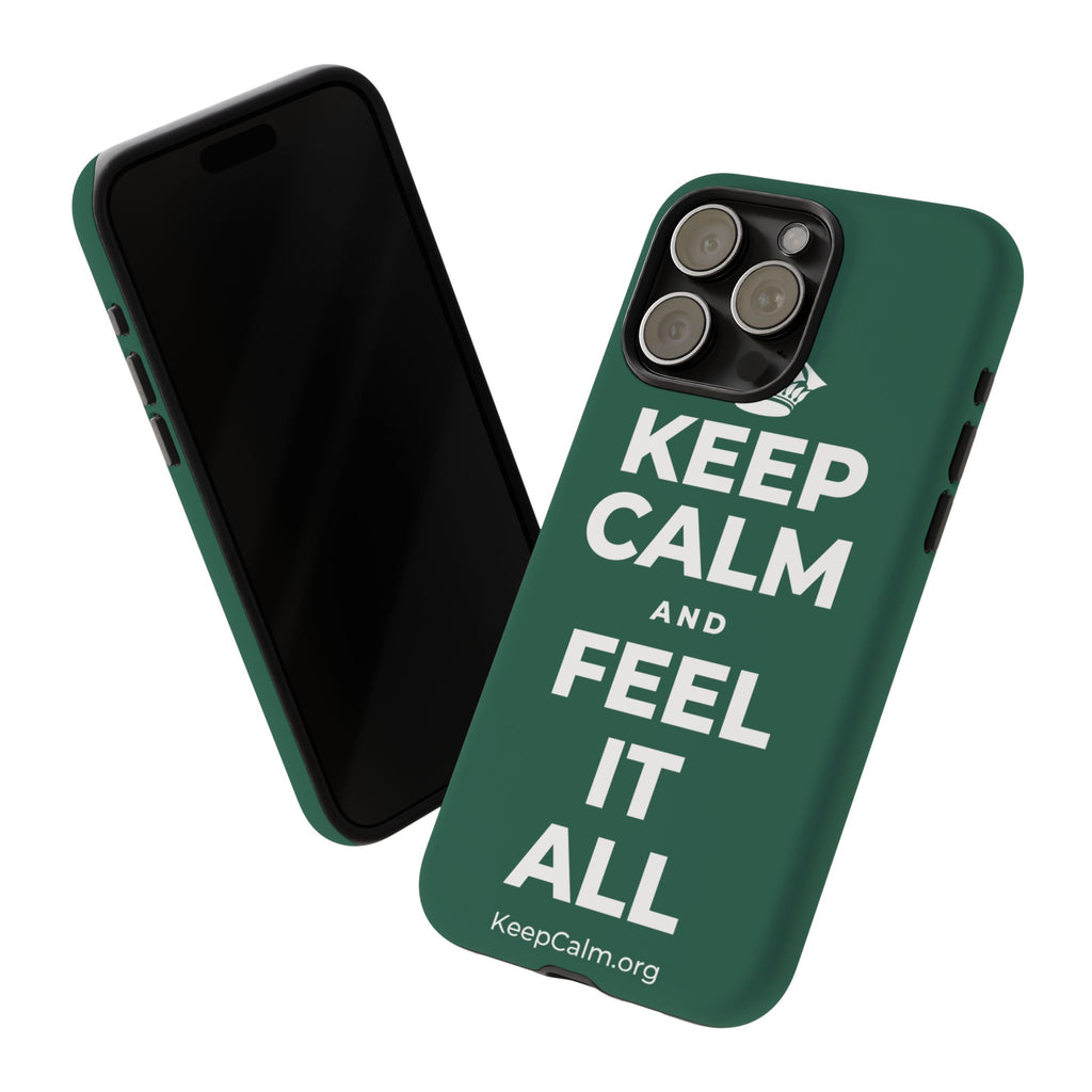 KEEP CALM AND FEEL IT ALL Phone Case