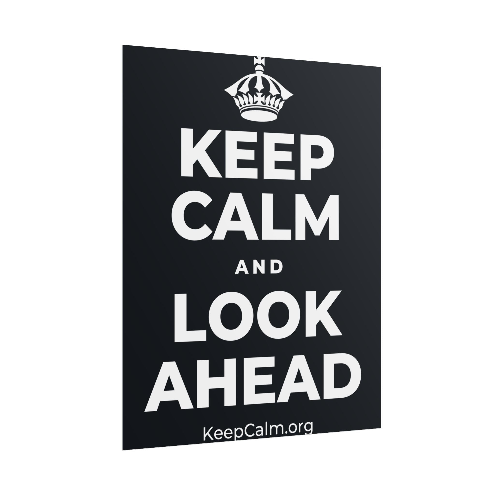 KEEP CALM AND LOOK AHEAD Poster (Dark)