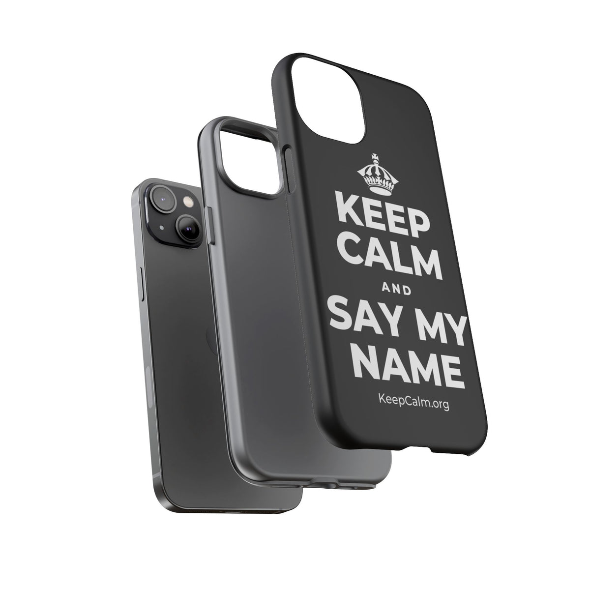 KEEP CALM AND SAY MY NAME Phone Case