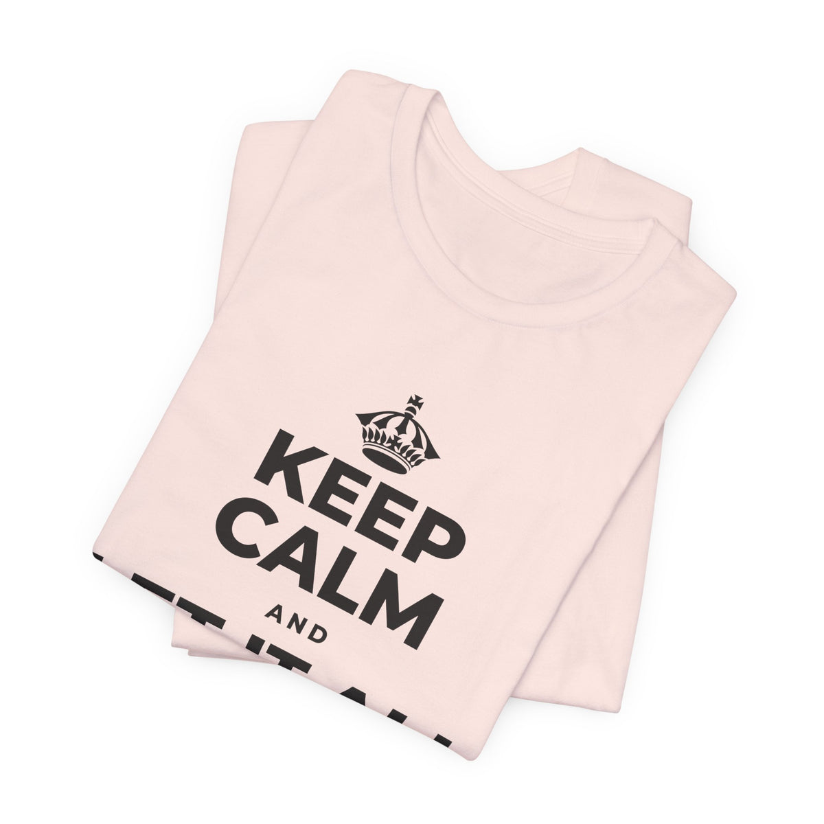 KEEP CALM AND LET IT ALL FALL AWAY T-Shirt (Soft Cream–Heather Mauve)