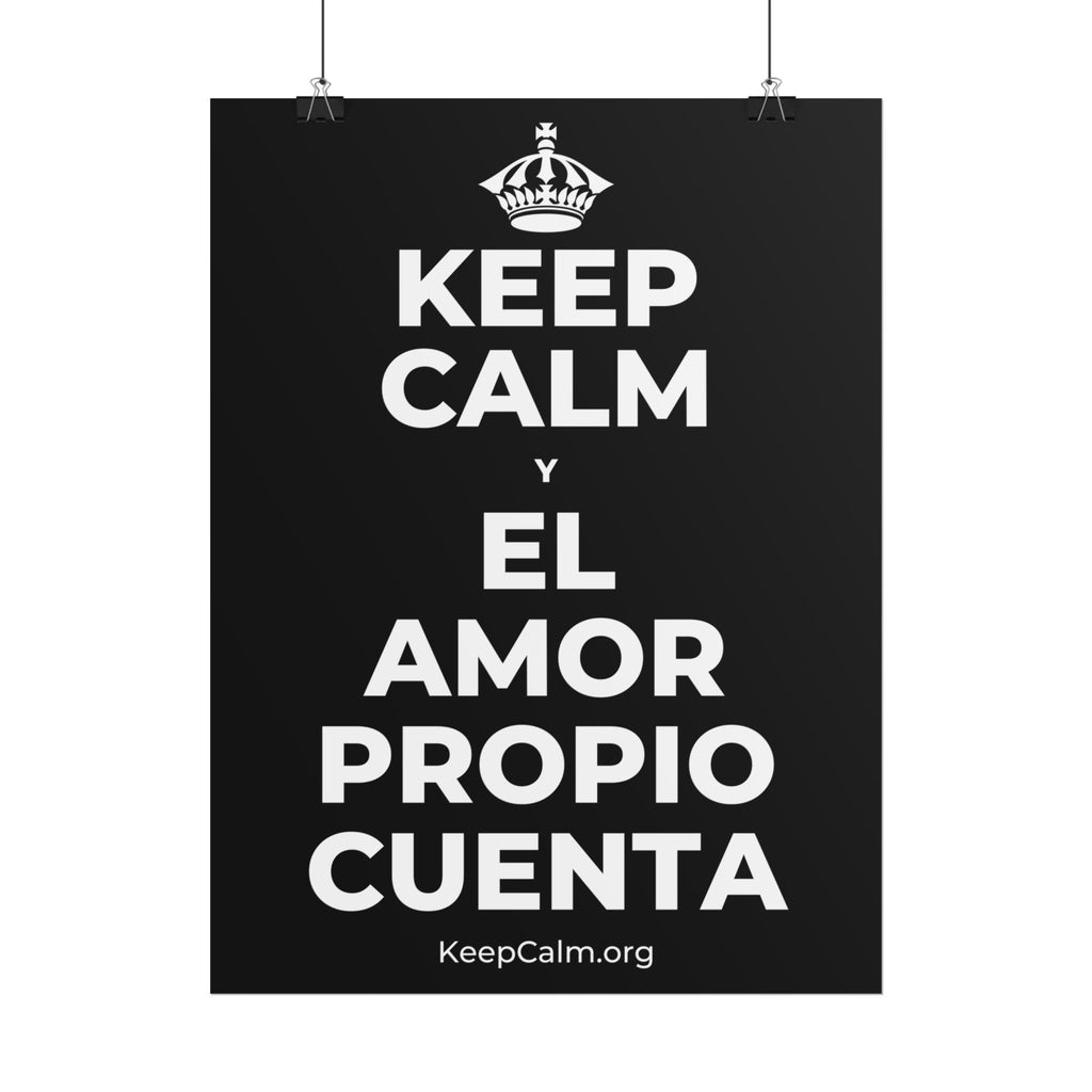 KEEP CALM Y EL AMOR PROPIO CUENTA Poster