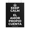 KEEP CALM Y EL AMOR PROPIO CUENTA Poster