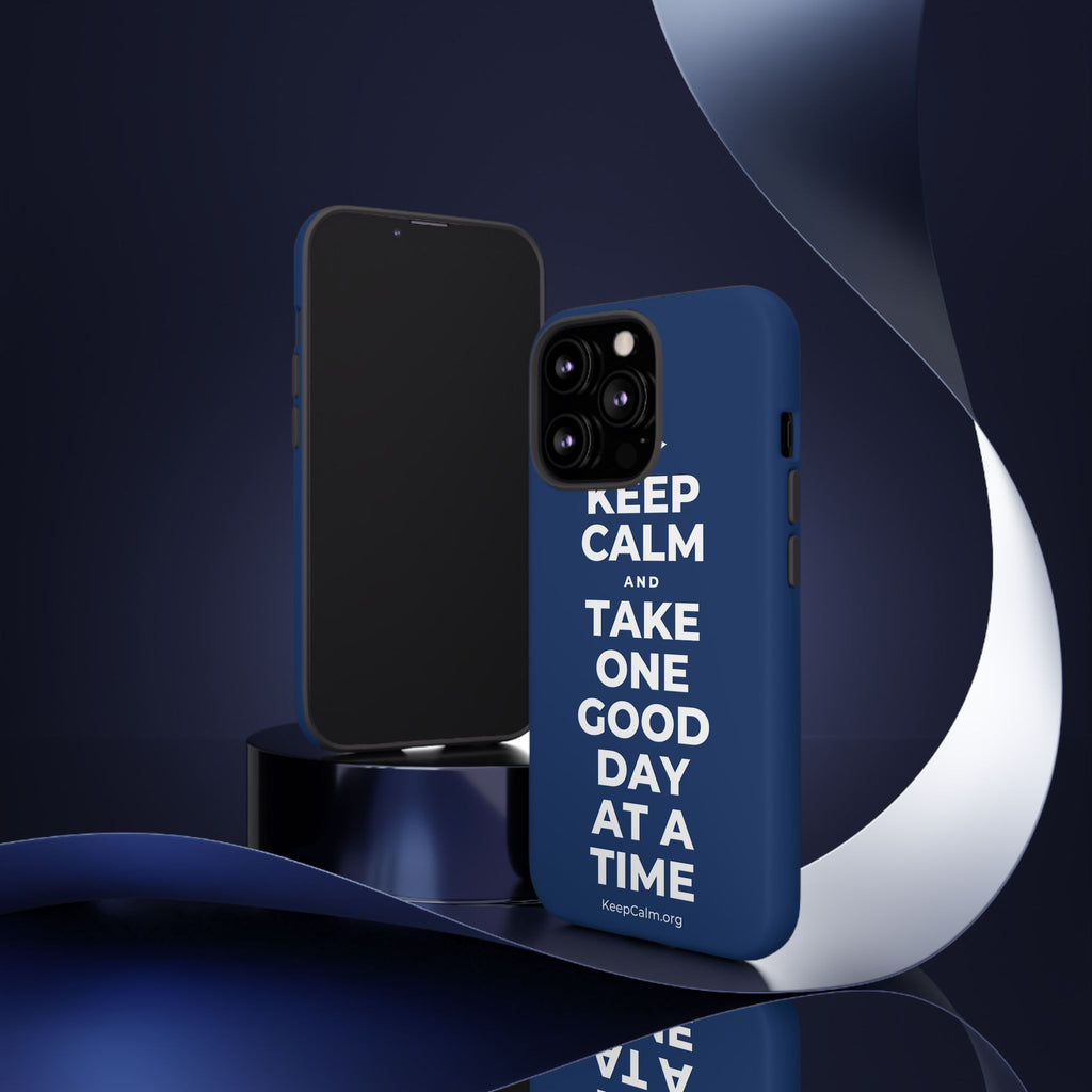 KEEP CALM AND TAKE ONE GOOD DAY AT A TIME Phone Case