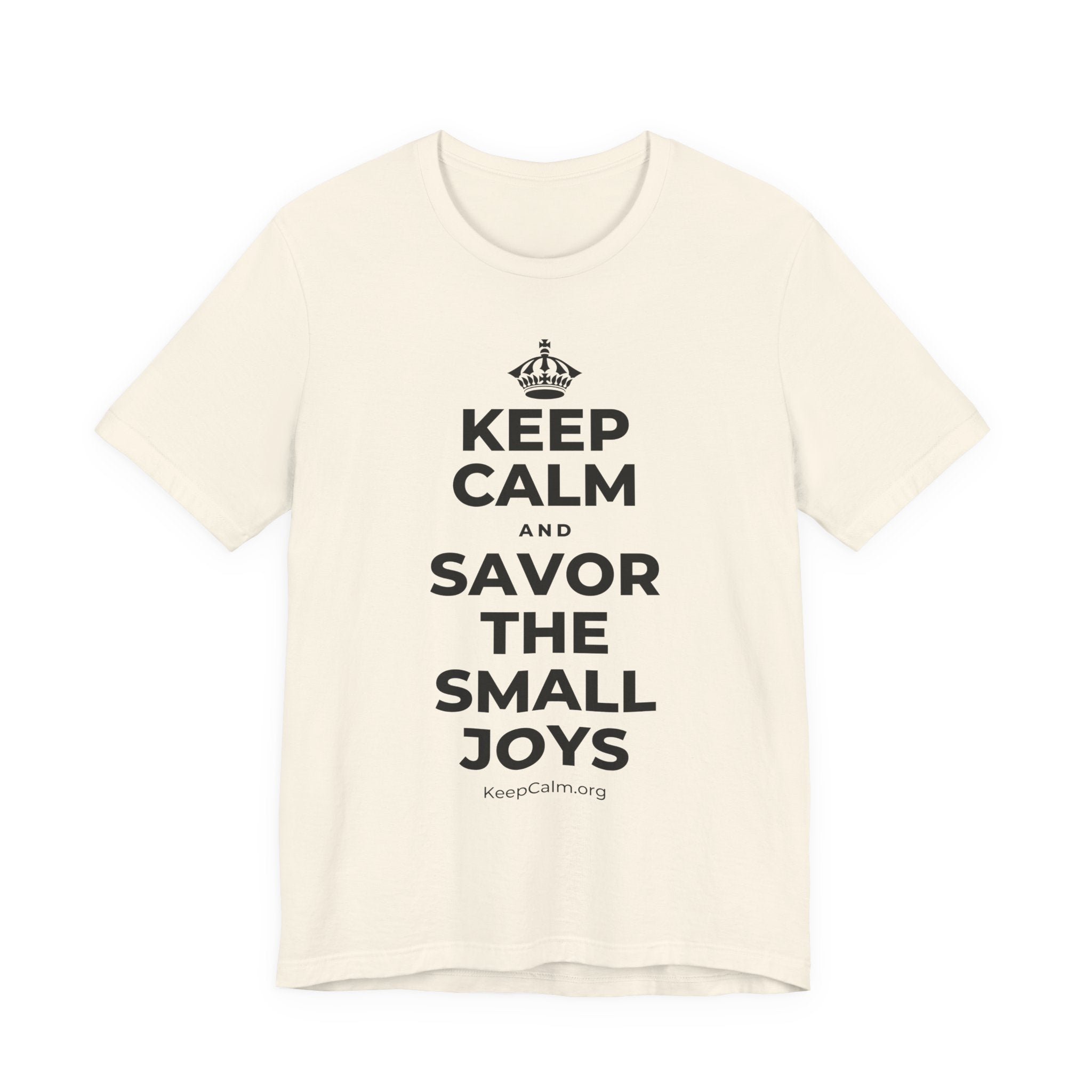 KEEP CALM AND SAVOR THE SMALL JOYS T-Shirt (White–Asphalt)