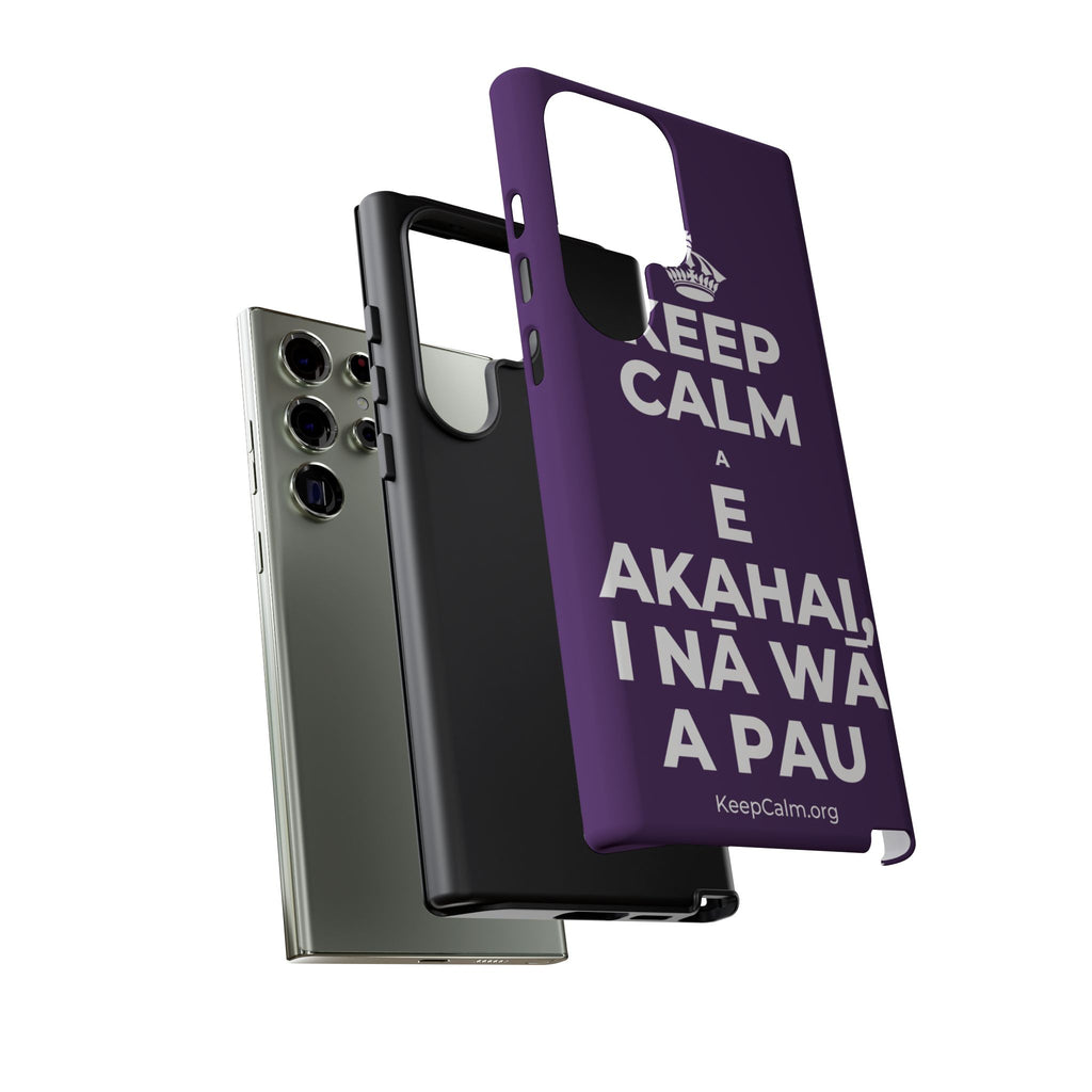 KEEP CALM A E AKAHAI, I NĀ WĀ A PAU Phone Case