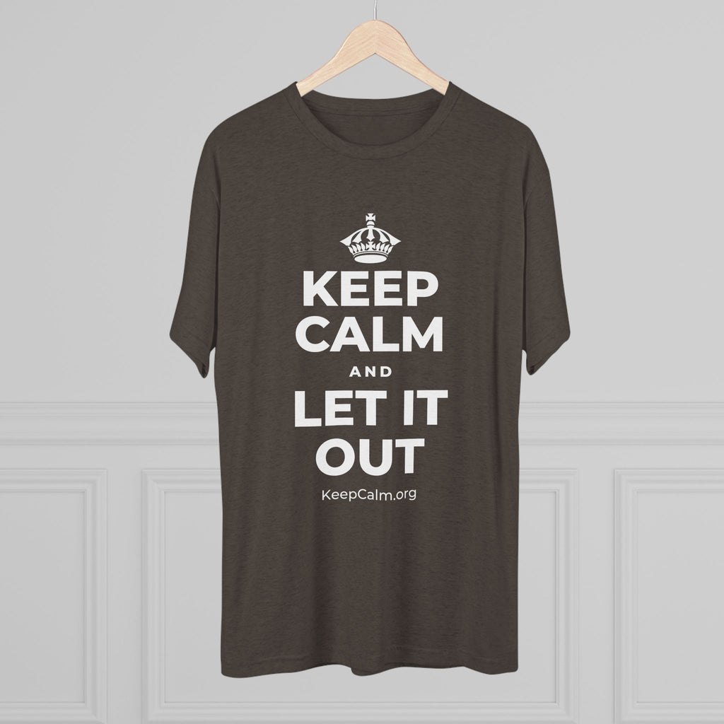 KEEP CALM AND LET IT OUT Tri-Blend Tee