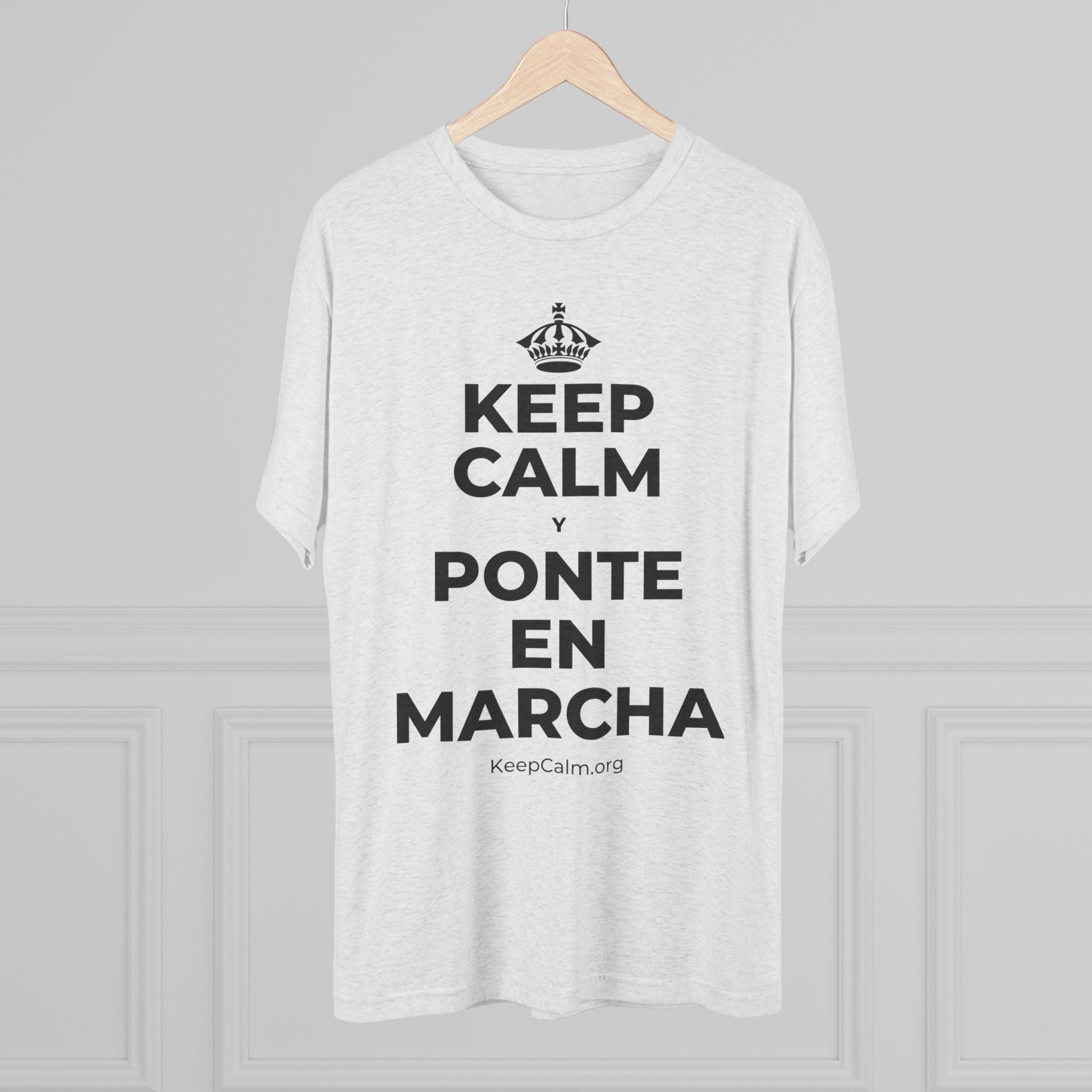 KEEP CALM Y PONTE EN MARCHA Tri-Blend Tee