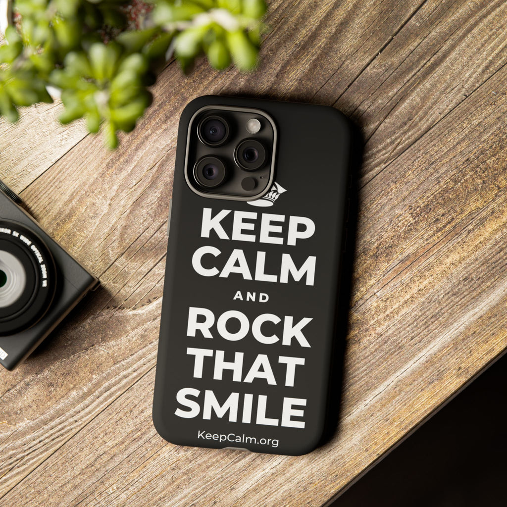 KEEP CALM AND ROCK THAT SMILE Phone Case