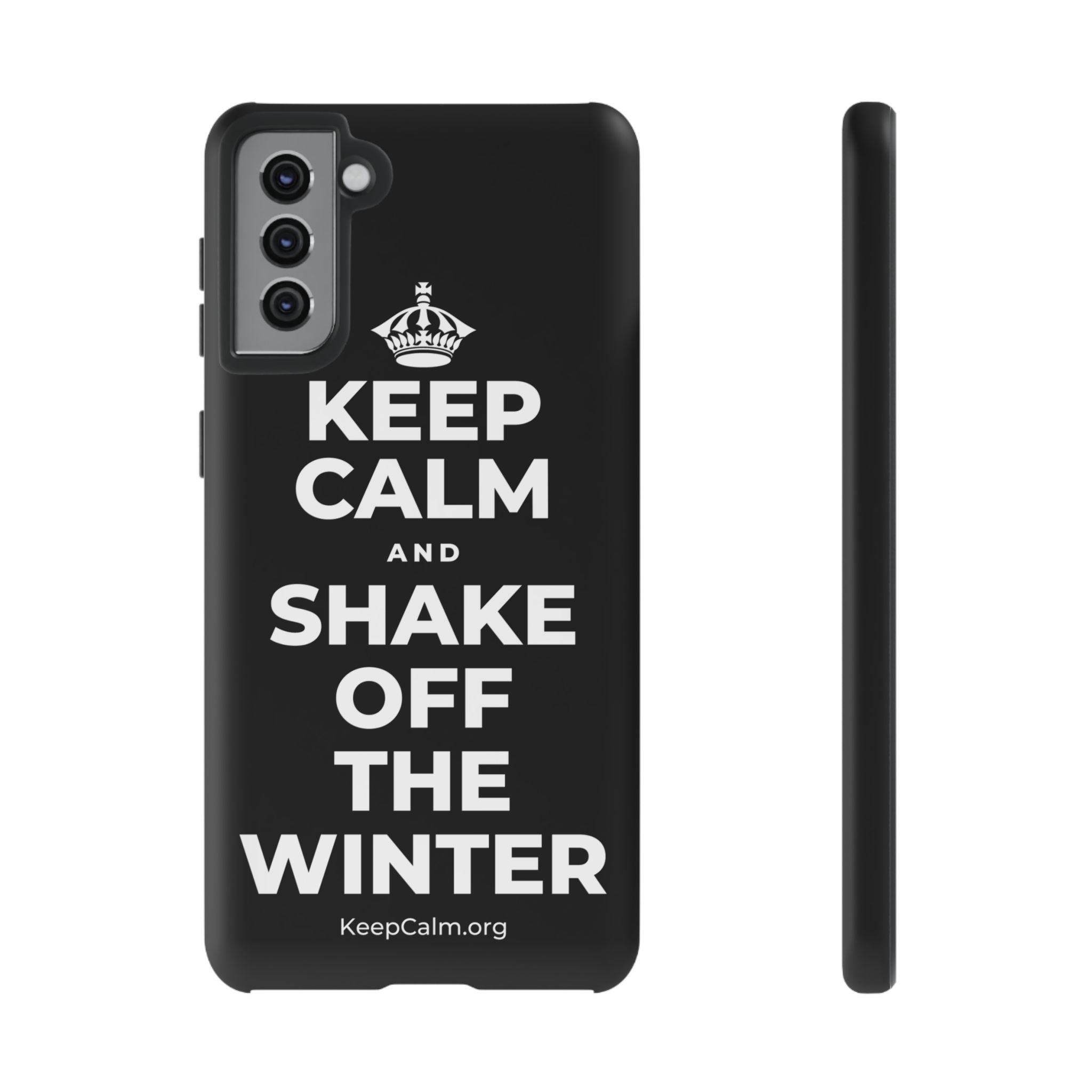 KEEP CALM AND SHAKE OFF THE WINTER Phone Case