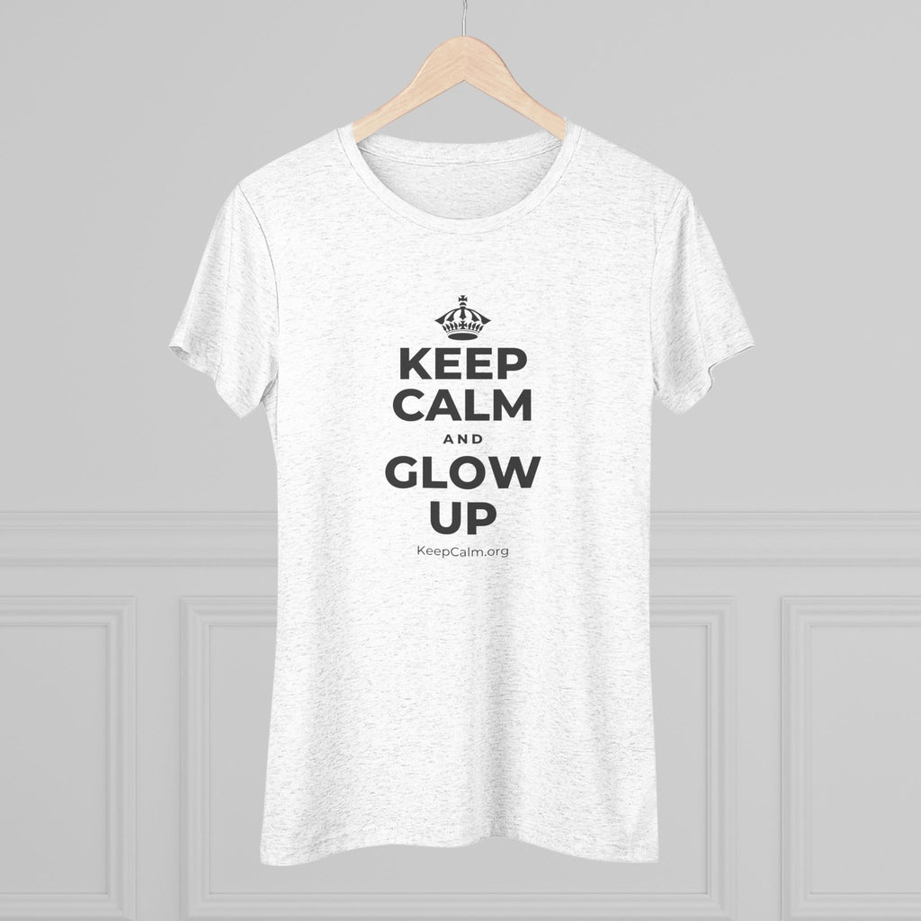 KEEP CALM AND GLOW UP Women's Tri-Blend Tee