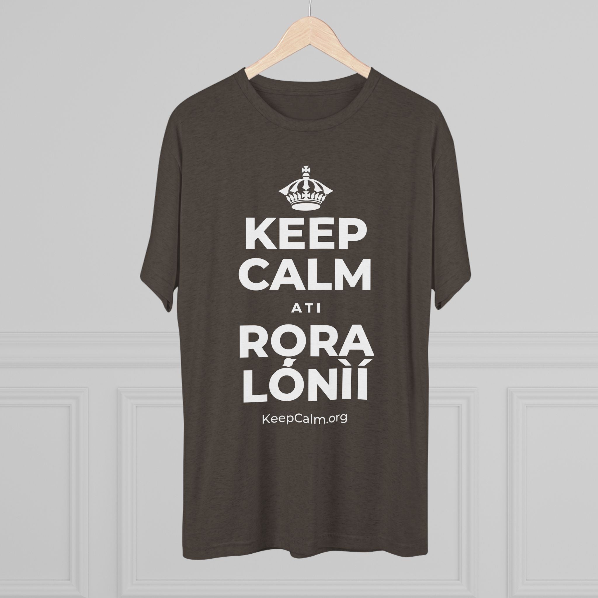 KEEP CALM ATI RỌRA LÓNÌÍ Tri-Blend Tee