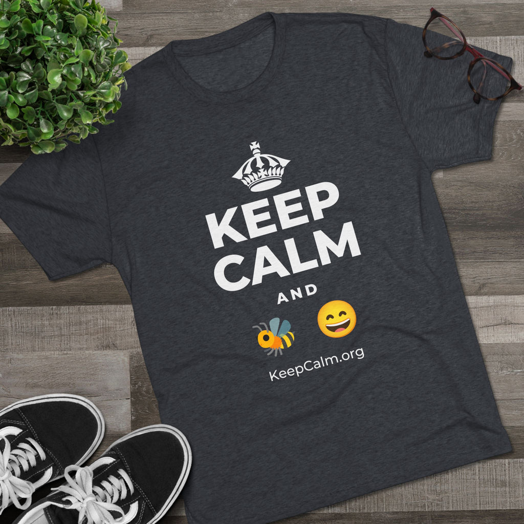 KEEP CALM AND 🐝 😄 Tri-Blend Tee