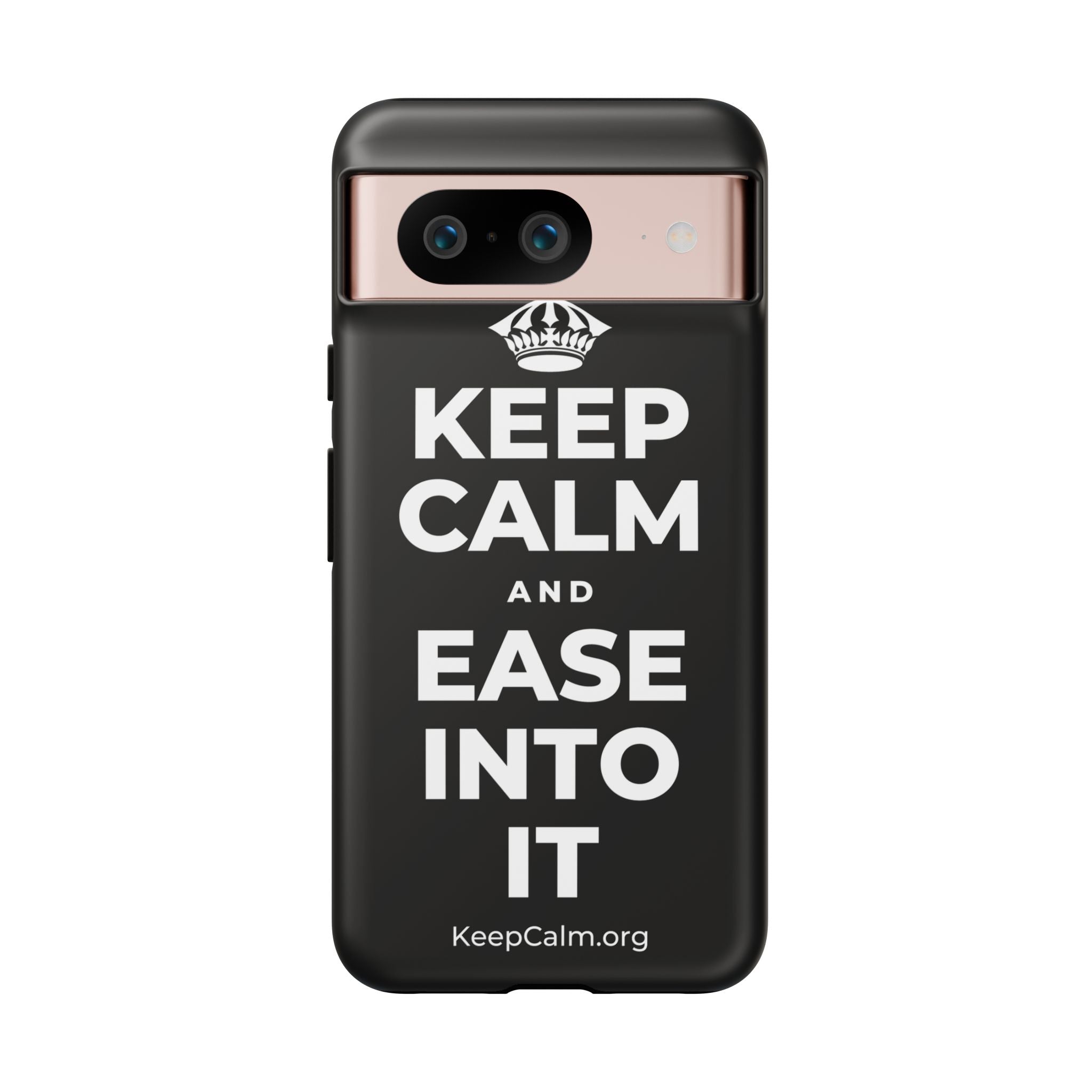 KEEP CALM AND EASE INTO IT Phone Case