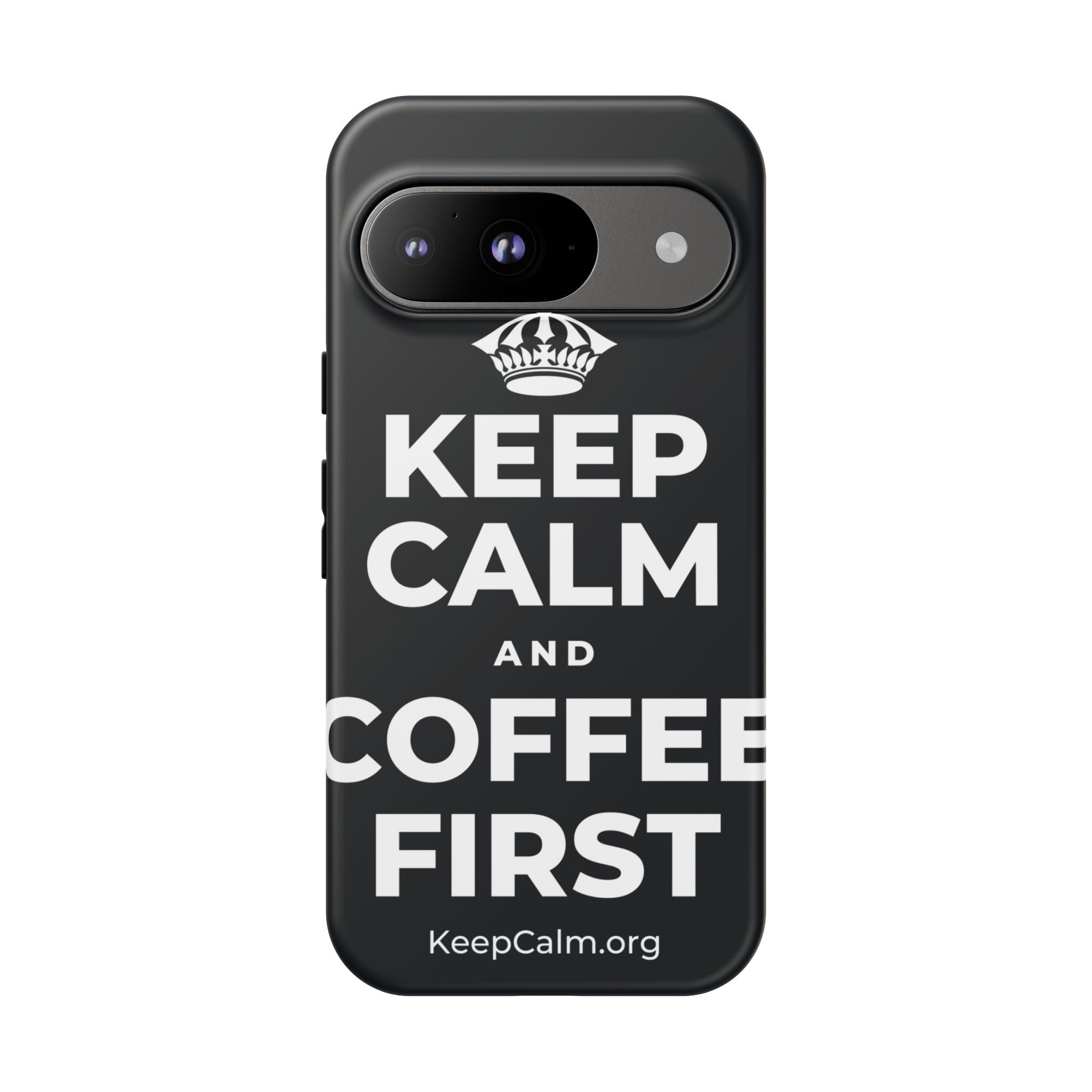 KEEP CALM AND COFFEE FIRST Phone Case (Dark)