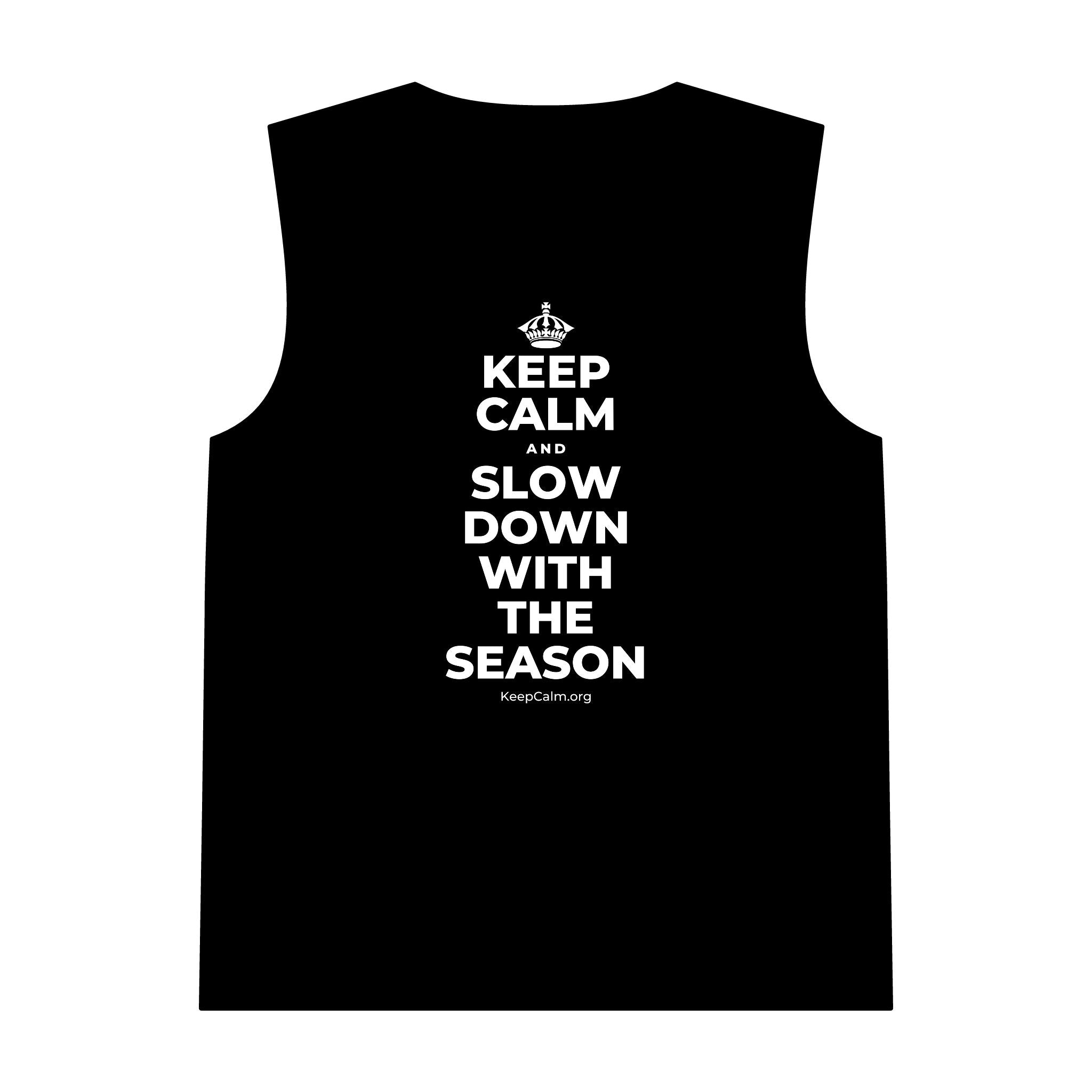KEEP CALM AND SLOW DOWN WITH THE SEASON Tank Top