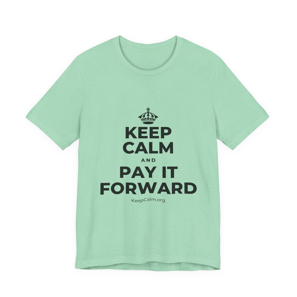 KEEP CALM AND PAY IT FORWARD T-Shirt (Baby Blue–Silver)
