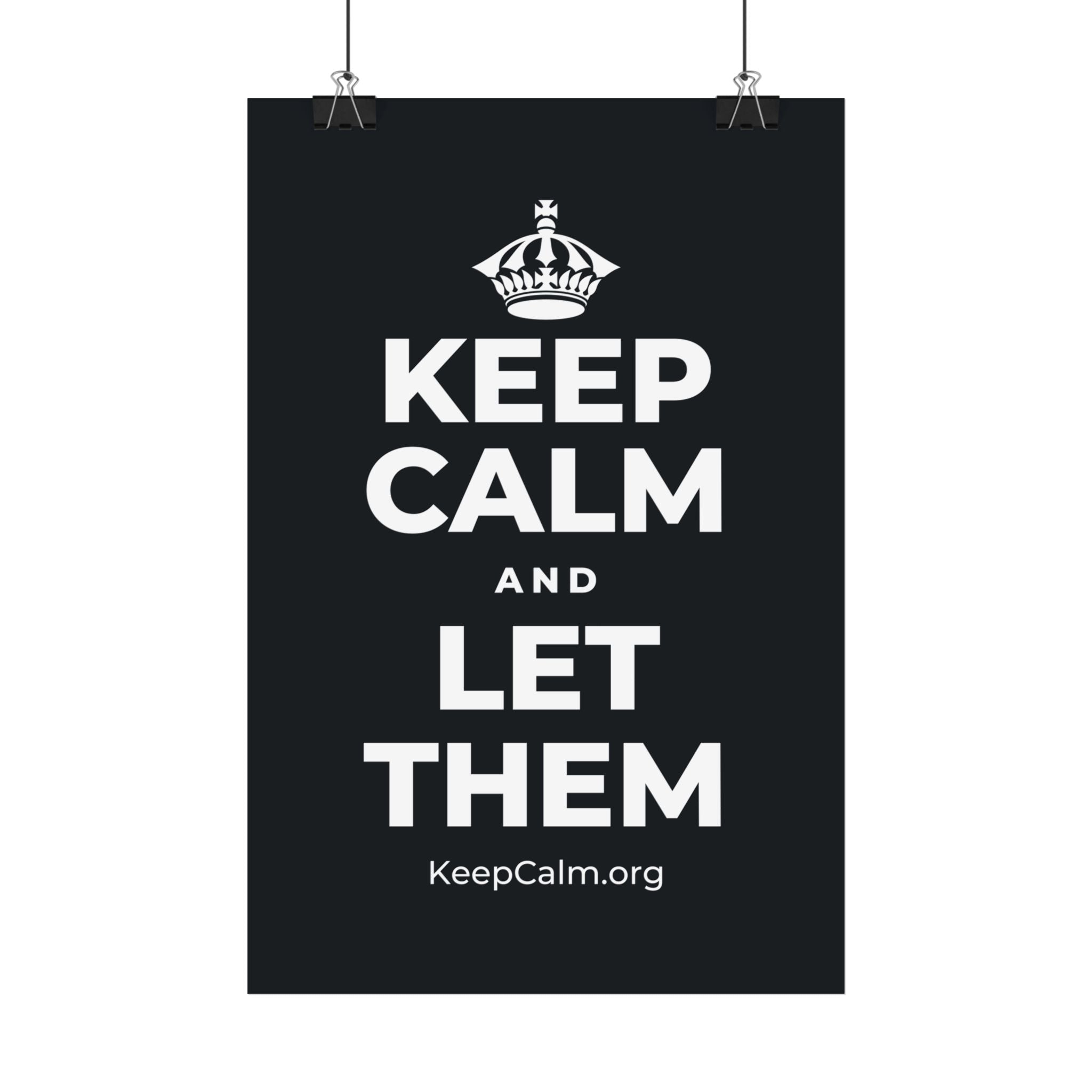 KEEP CALM AND LET THEM Satin Poster (Dark)