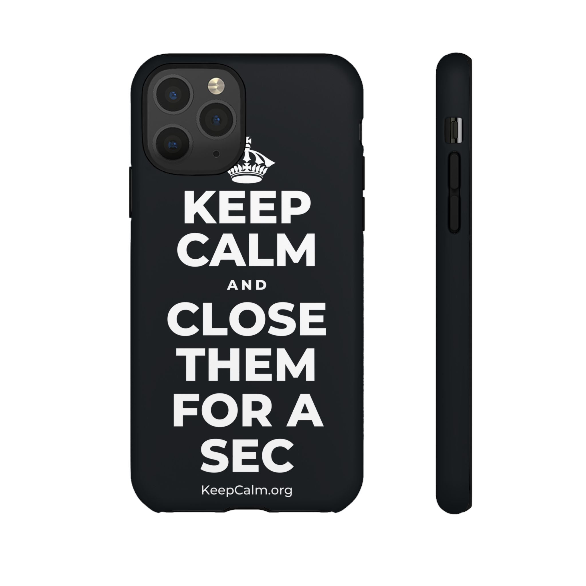 KEEP CALM AND CLOSE THEM FOR A SEC Phone Case (Dark)