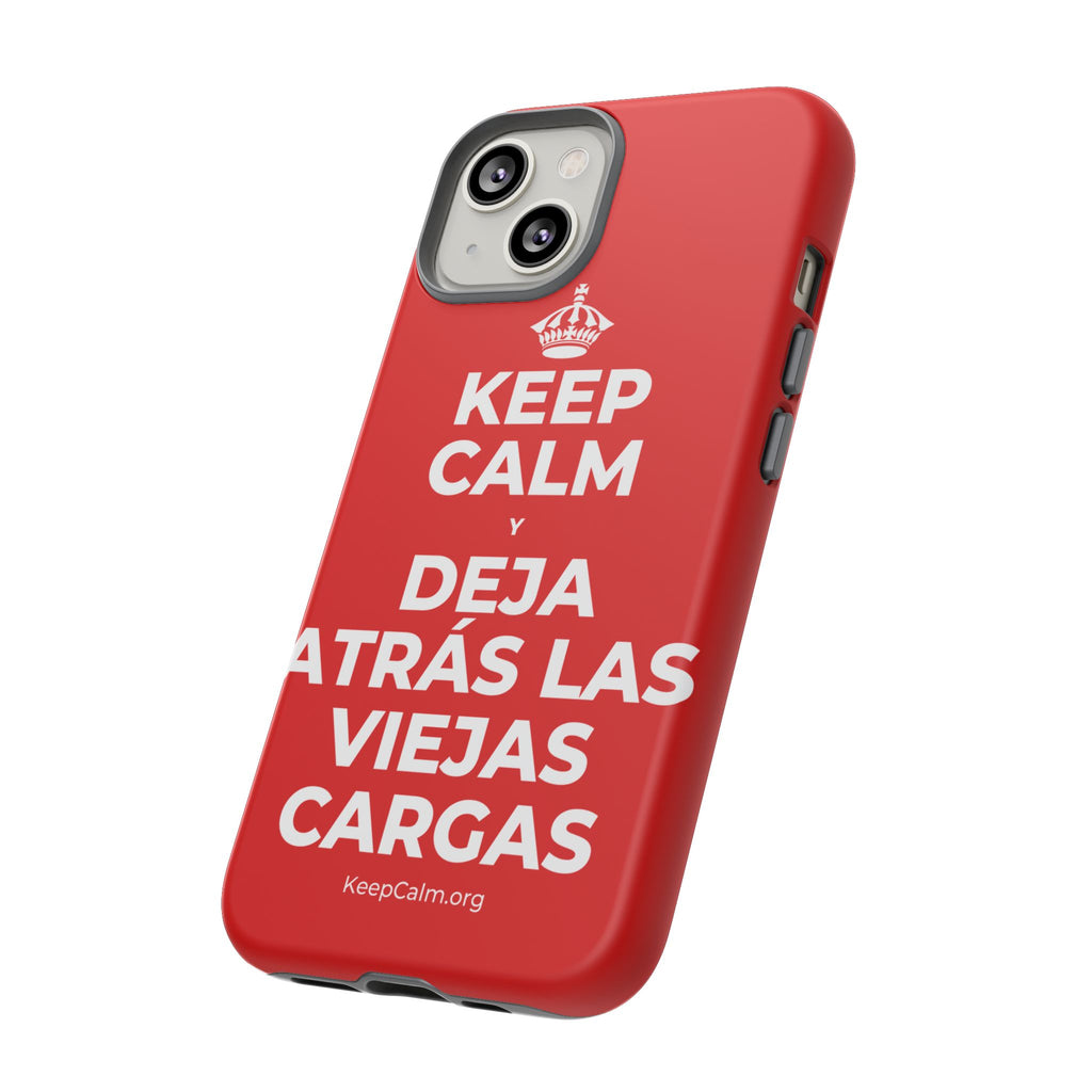 KEEP CALM Y DEJA ATRÁS LAS VIEJAS CARGAS Phone Case