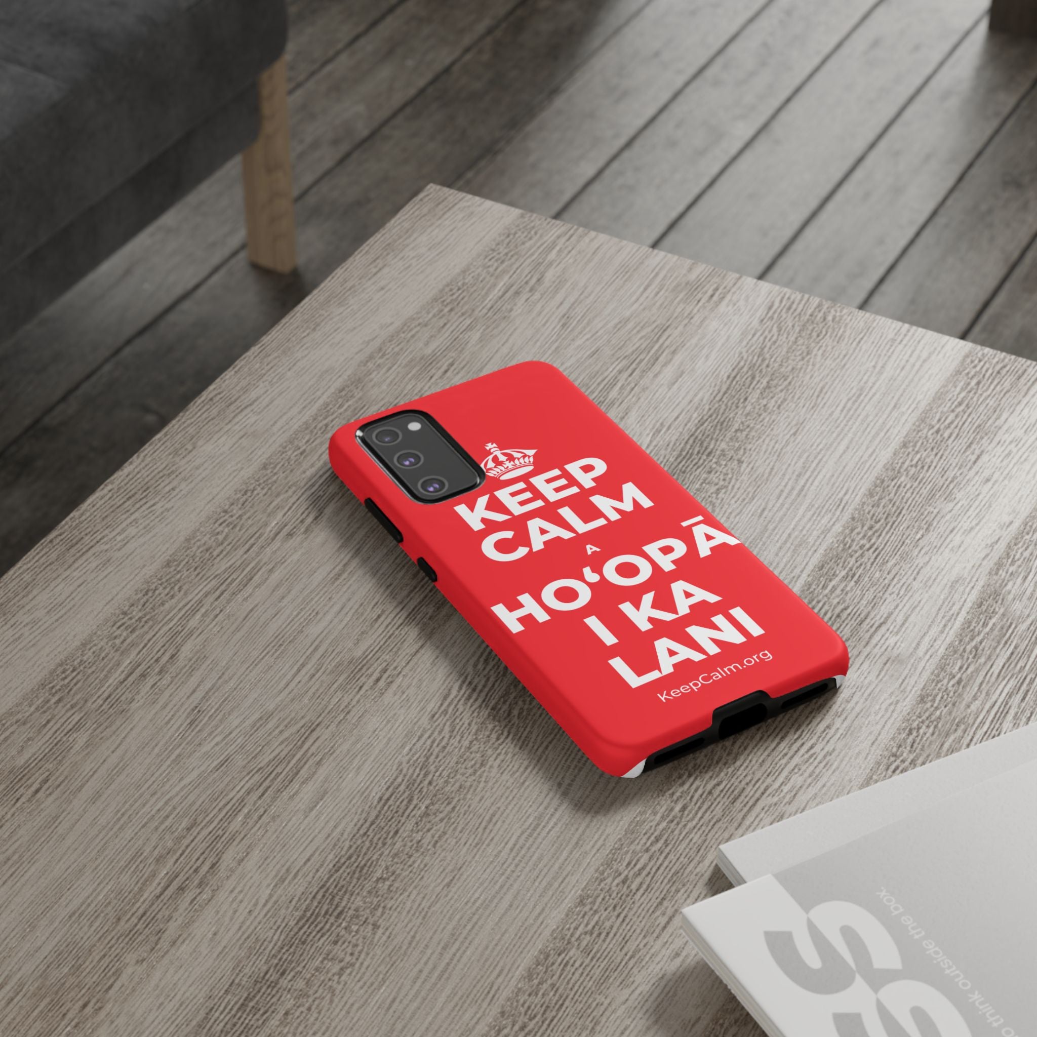 KEEP CALM A HOʻOPĀ I KA LANI Phone Case