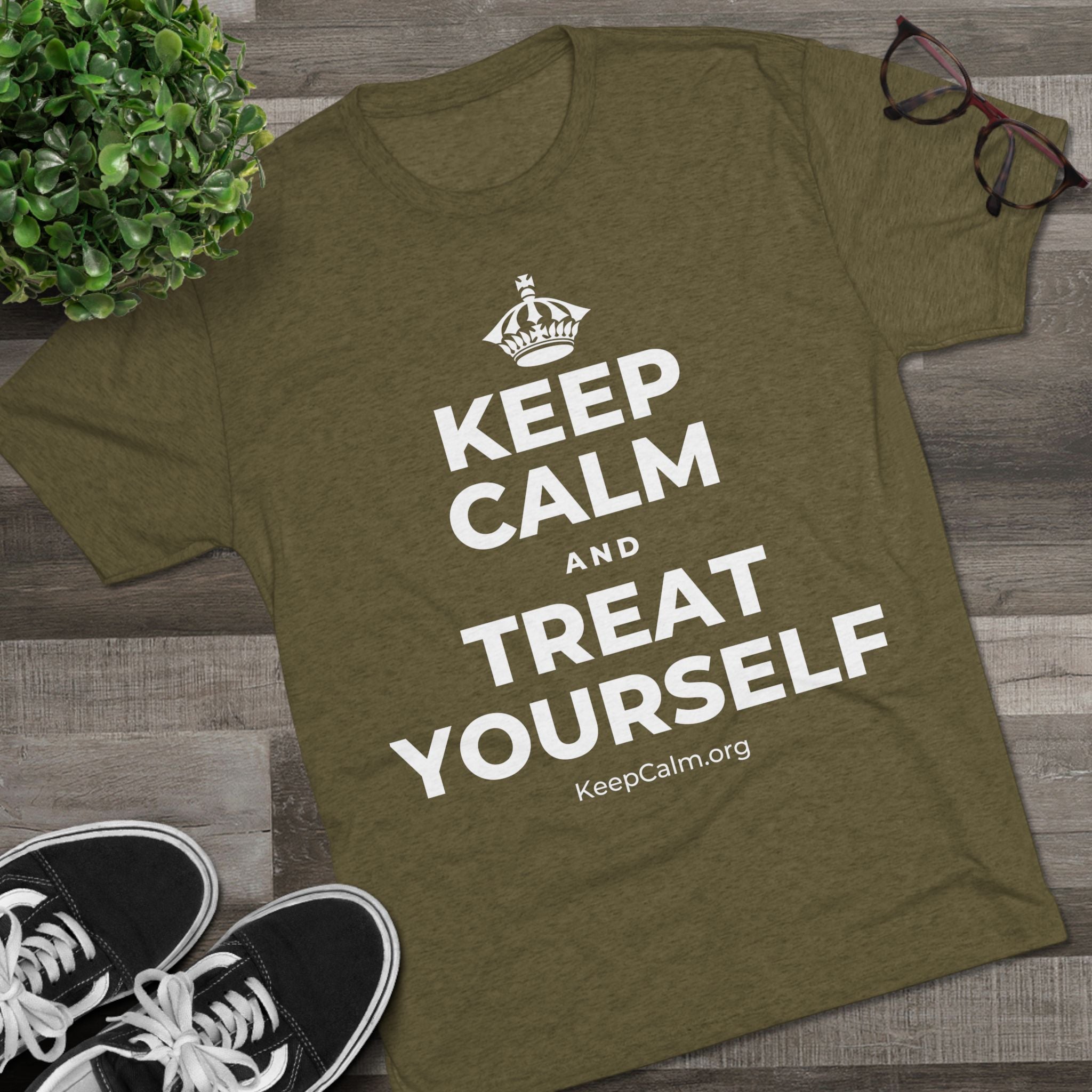 KEEP CALM AND TREAT YOURSELF Tri-Blend Tee