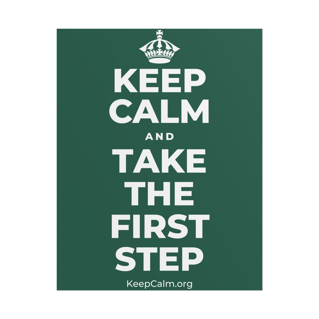 KEEP CALM AND TAKE THE FIRST STEP Poster