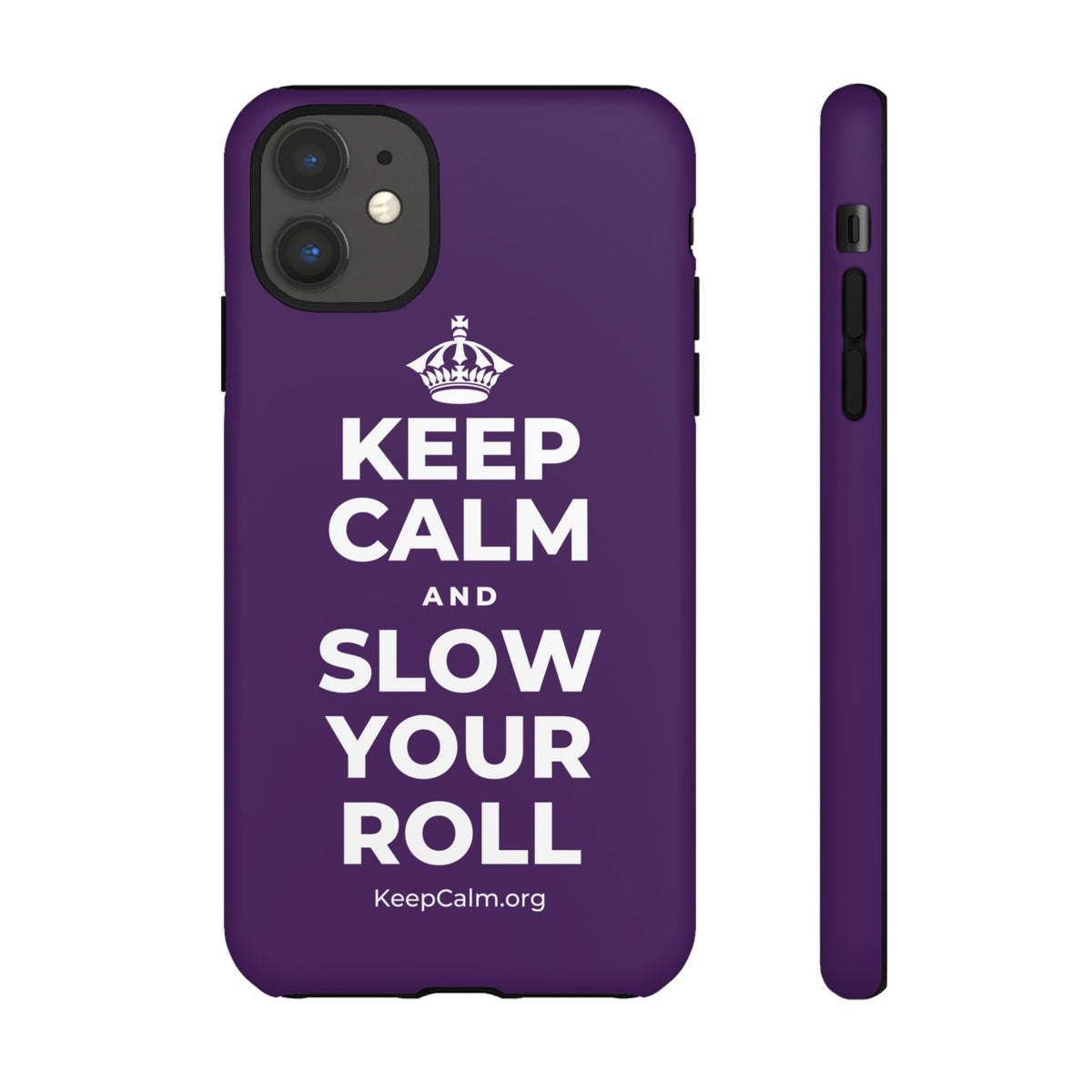 KEEP CALM AND SLOW YOUR ROLL Phone Case