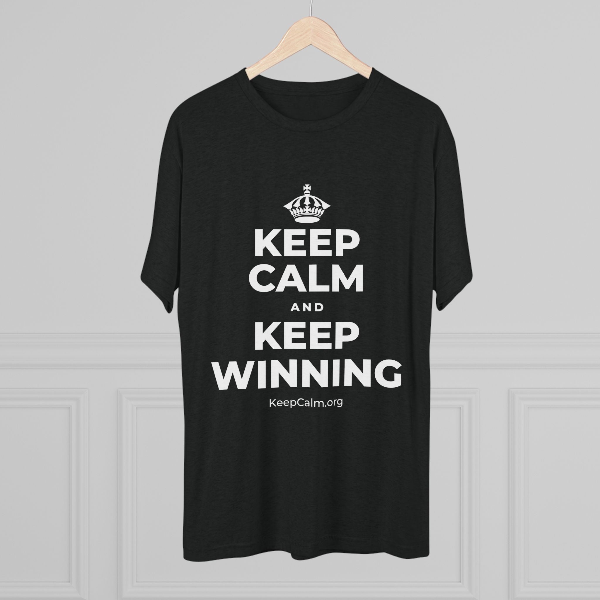 KEEP CALM AND KEEP WINNING Tri-Blend Tee