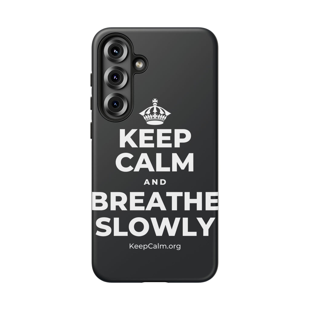KEEP CALM AND BREATHE SLOWLY Phone Case (Dark)